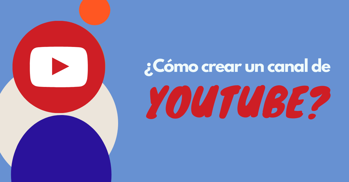 Portada del artículo: ¿Cómo crear un canal de YouTube?