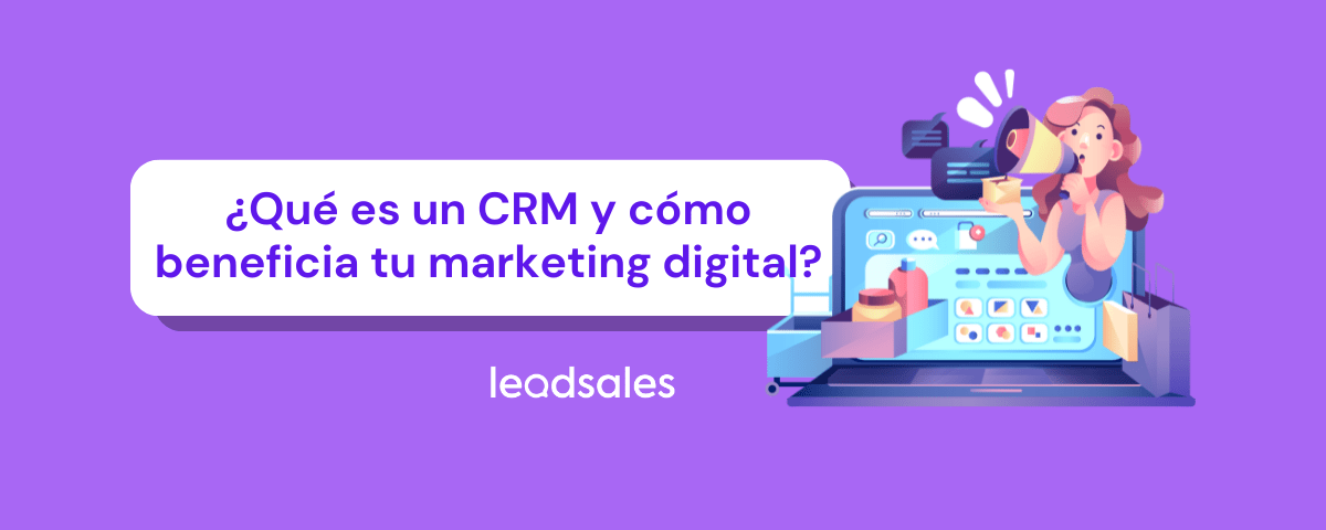 Portada del artículo: ¿Qué es un CRM y cómo beneficia tu marketing digital?