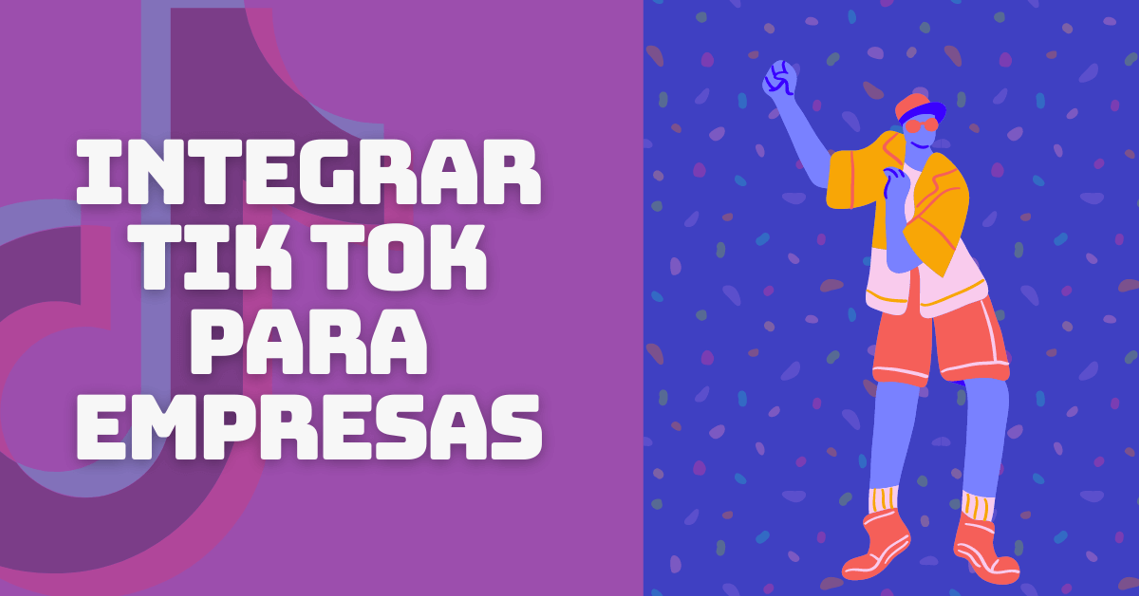 Portada del artículo: TikTok para empresas, ¿por qué integrarlo en tu estrategia?