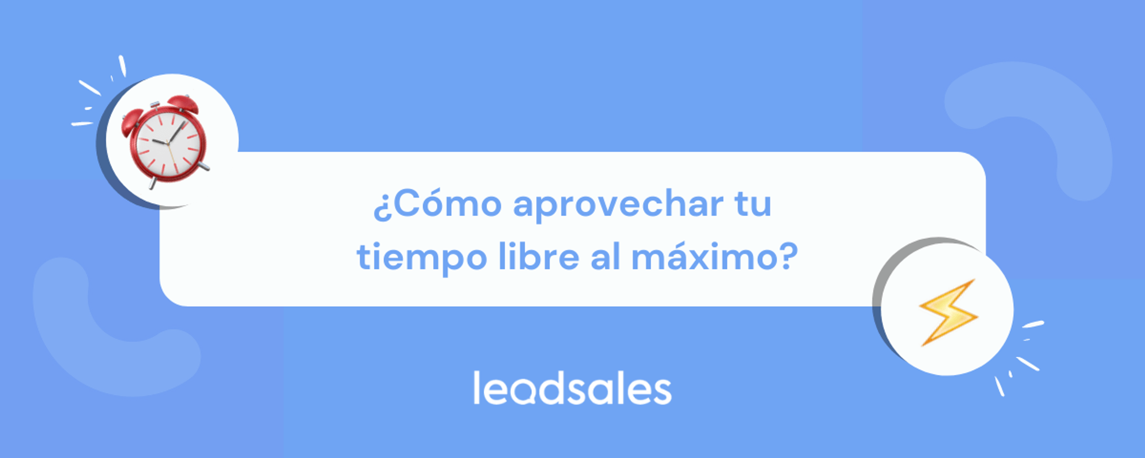 Portada del artículo: 7 formas de aprovechar el tiempo libre al máximo