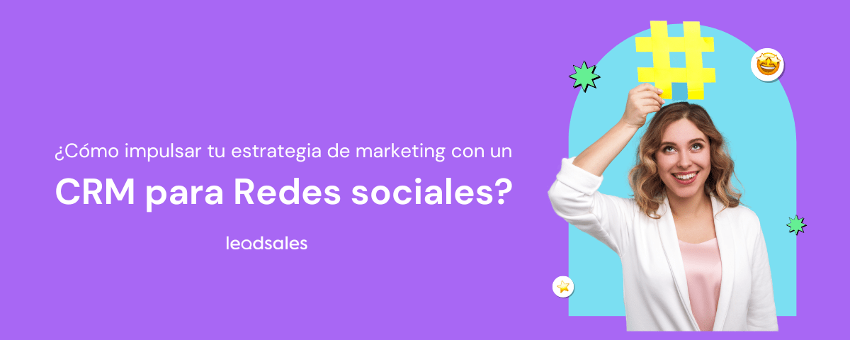Portada del artículo: ¿Cómo impulsar tu estrategia de marketing con CRM para Redes sociales?