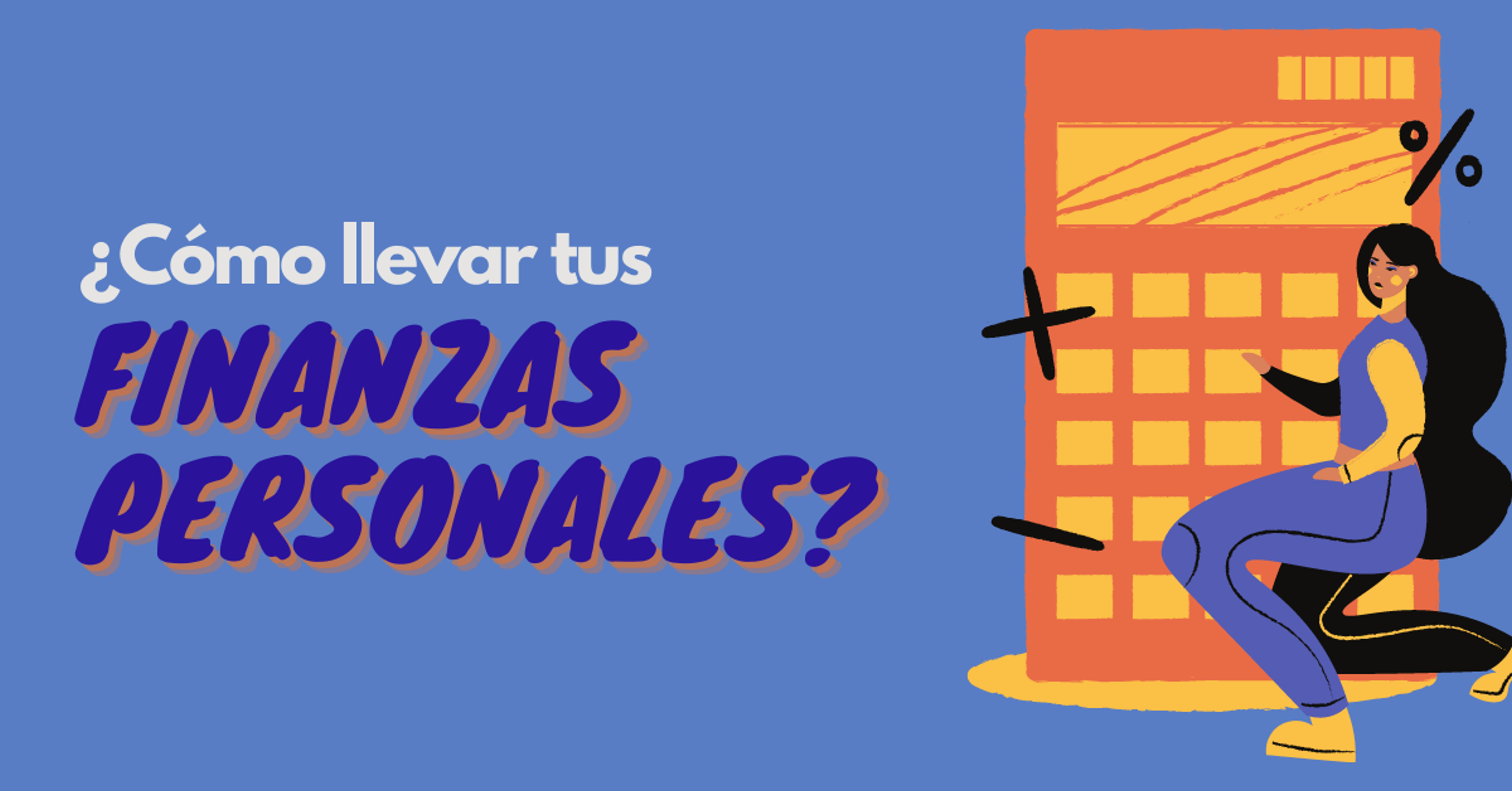Portada del artículo: ¿Cómo llevar tus finanzas personales?