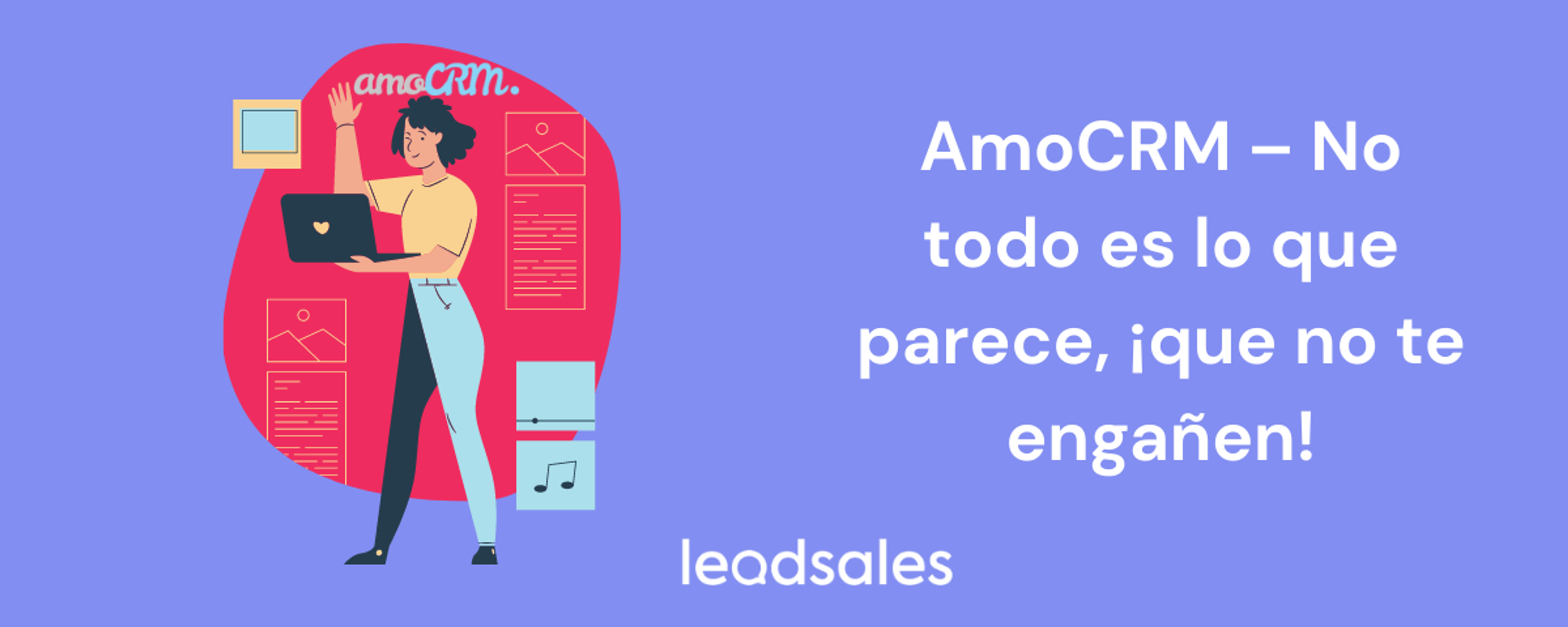 Portada del artículo: AmoCRM - No todo es lo que parece, ¡que no te engañen!
