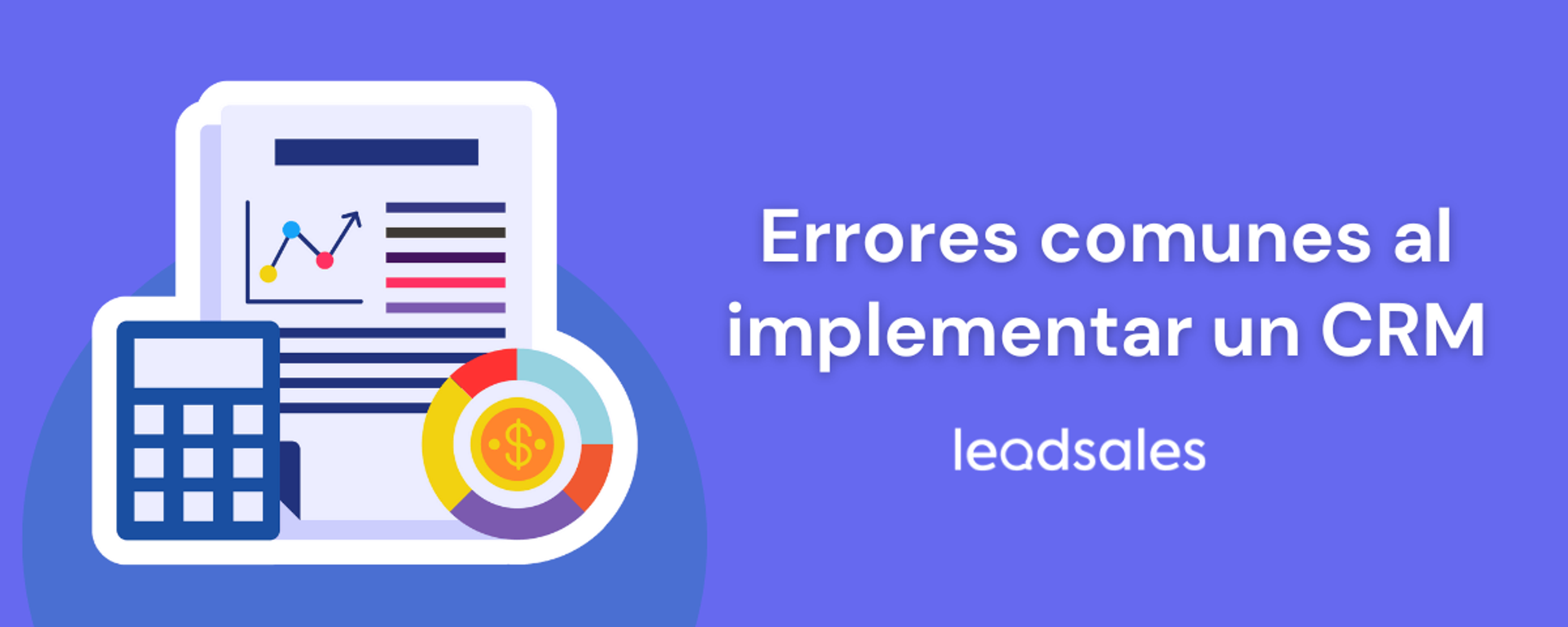Portada del artículo: ¿Estás implementando un CRM? No caigas en estos errores comunes