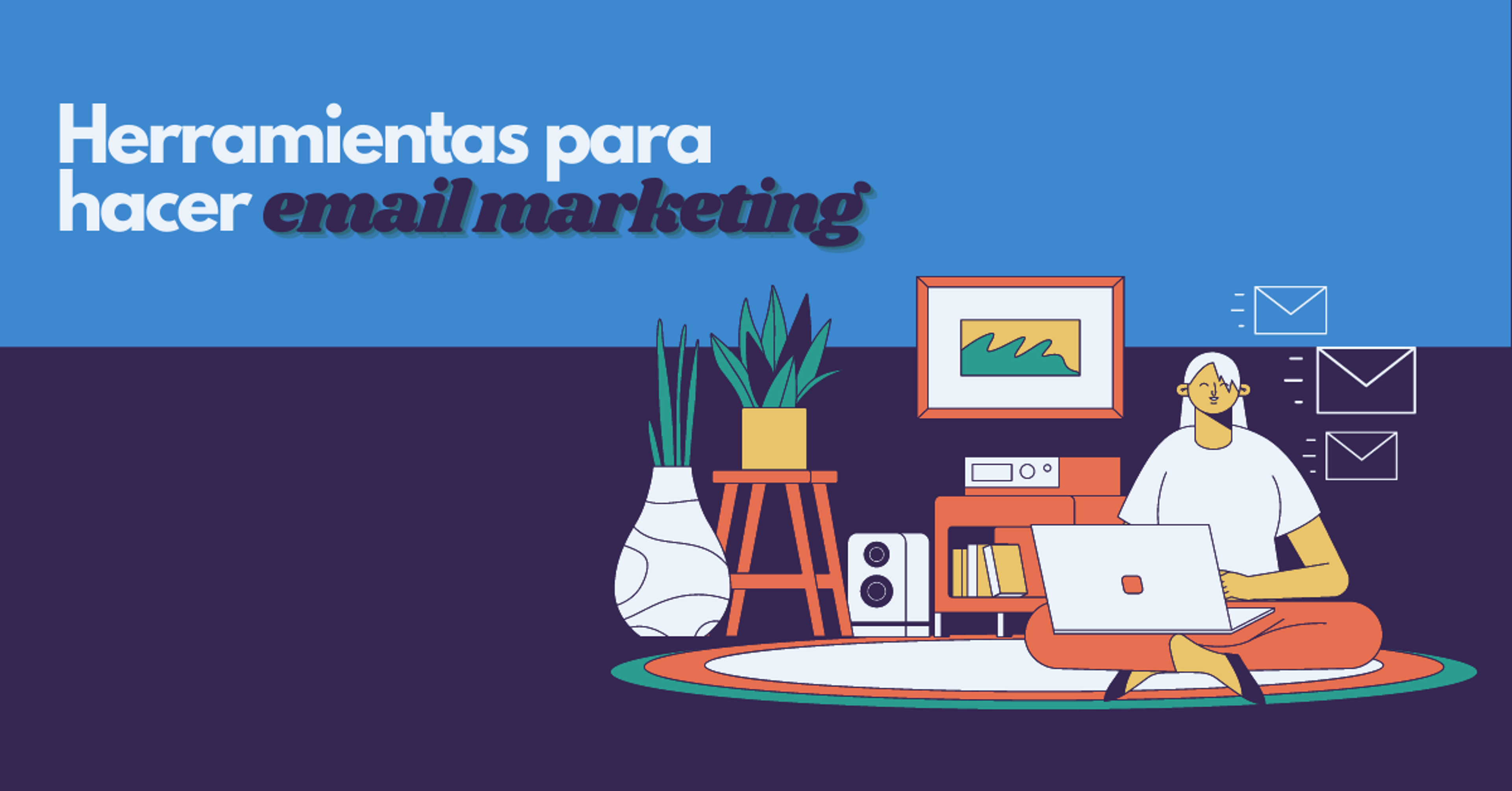Portada del artículo: Herramientas para hacer email marketing