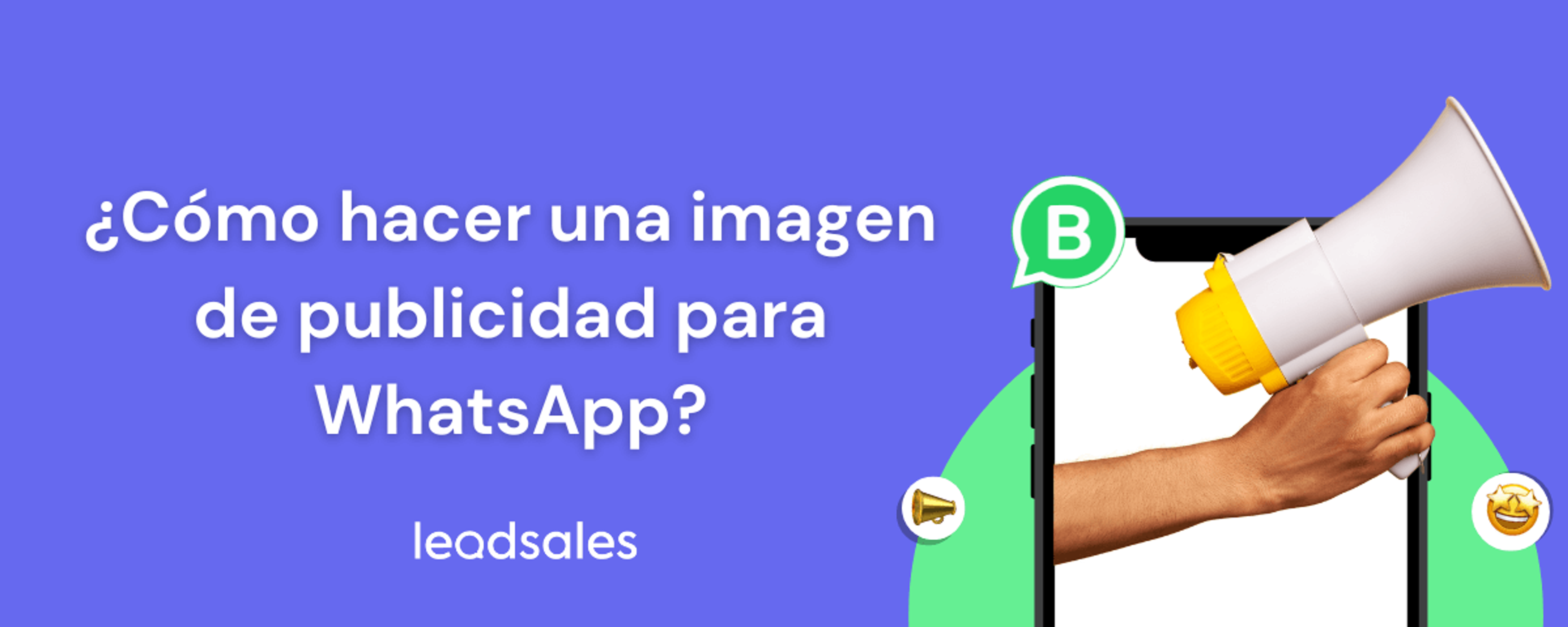 Portada del artículo: Guía práctica: Cómo diseñar tus imágenes publicitarias para WhatsApp