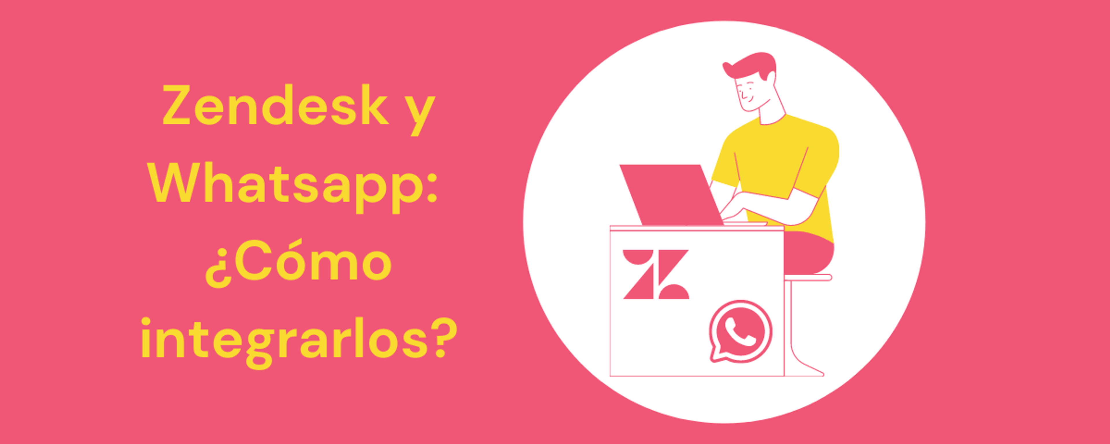 Portada del artículo: Zendesk y Whatsapp: ¿cómo integrarlos?