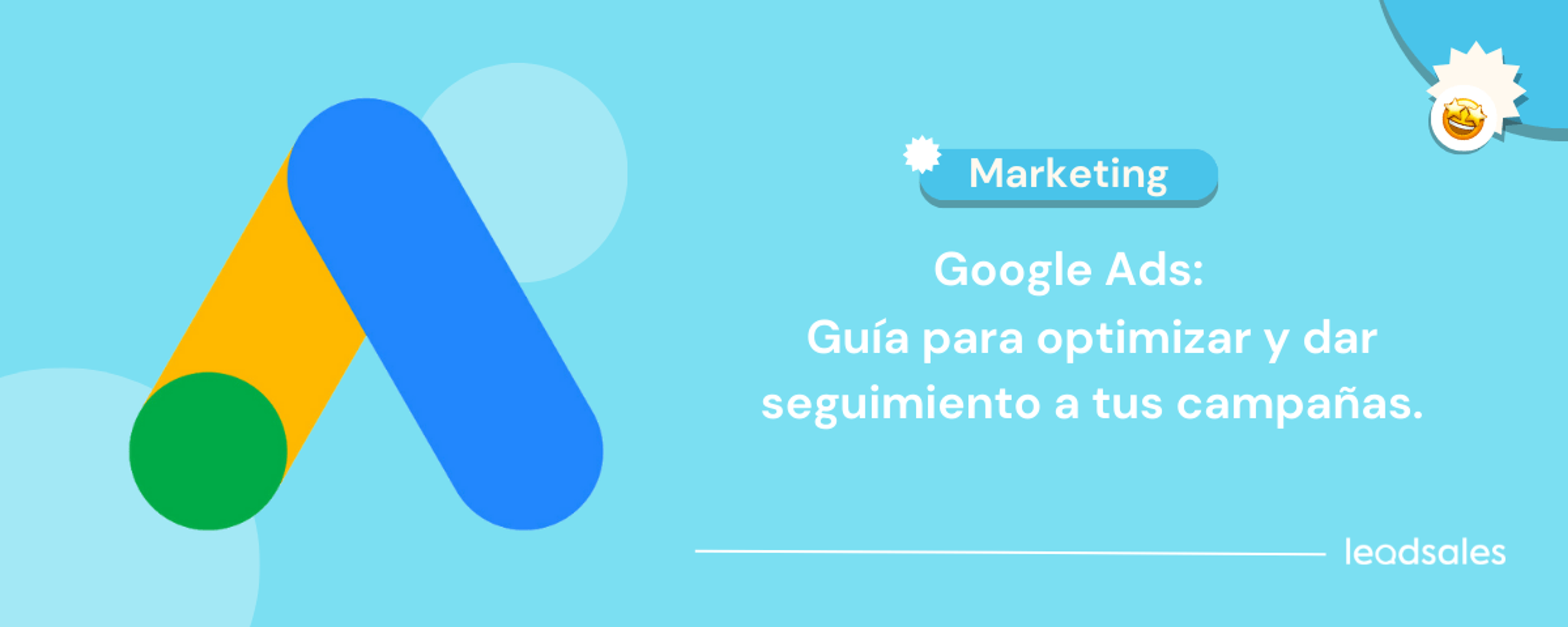 Portada del artículo: Google Ads: Guía para optimizar y dar seguimiento a tus campañas