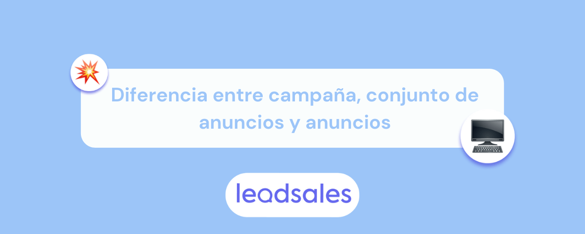 Portada del artículo: Diferencia entre campaña, conjunto de anuncios y anuncios