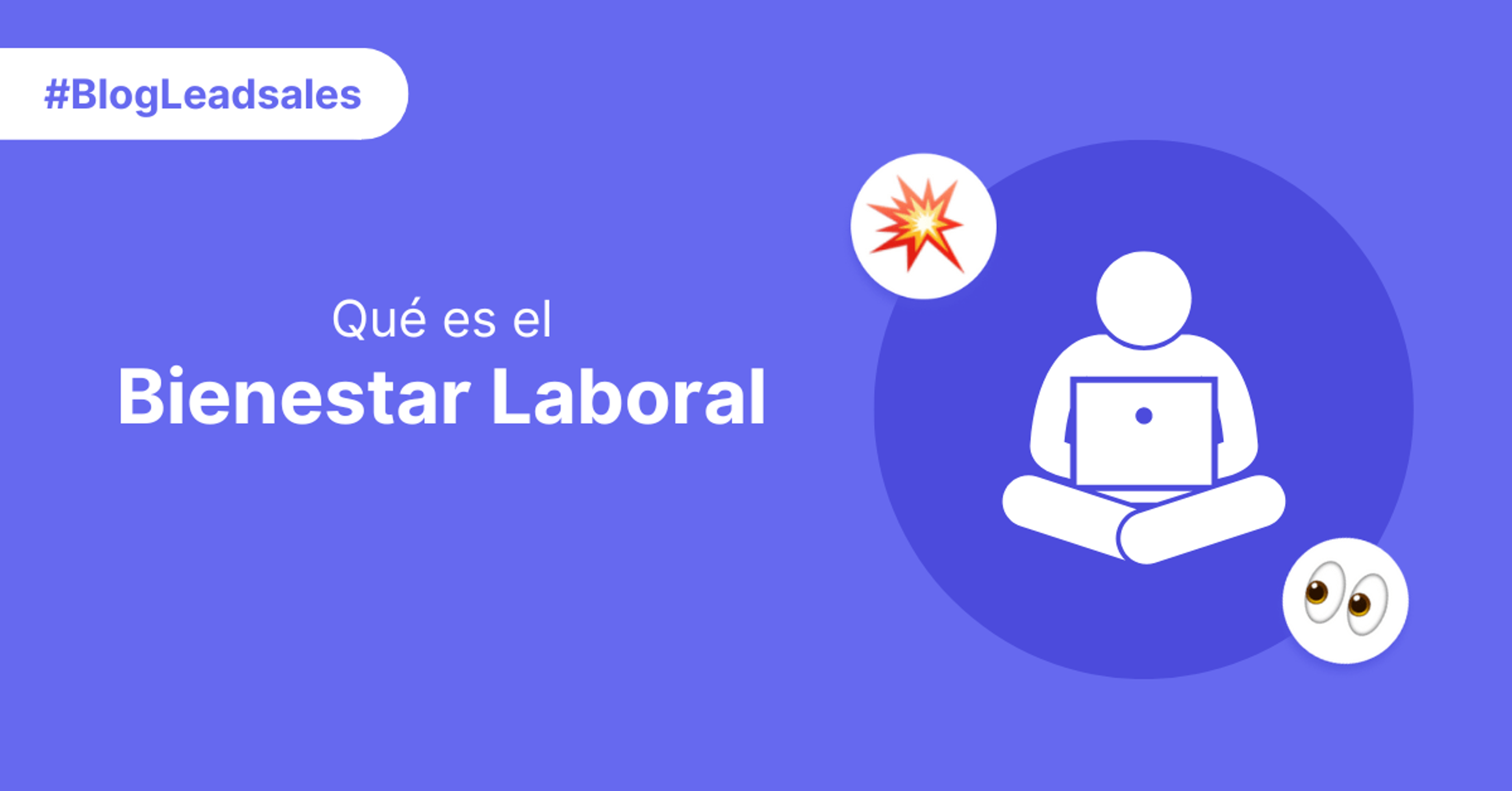 Portada del artículo: Qué es el Bienestar Laboral