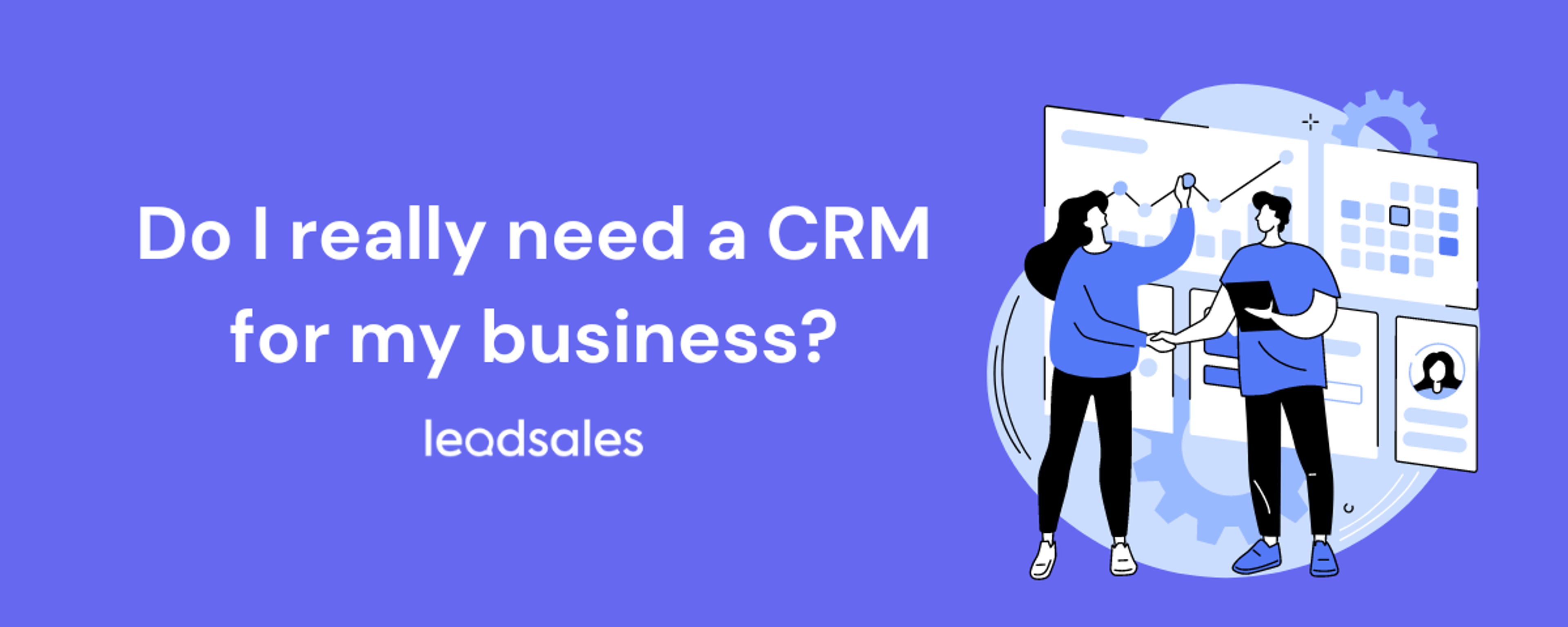 Cover image for the article: Do I really need a CRM for my business?