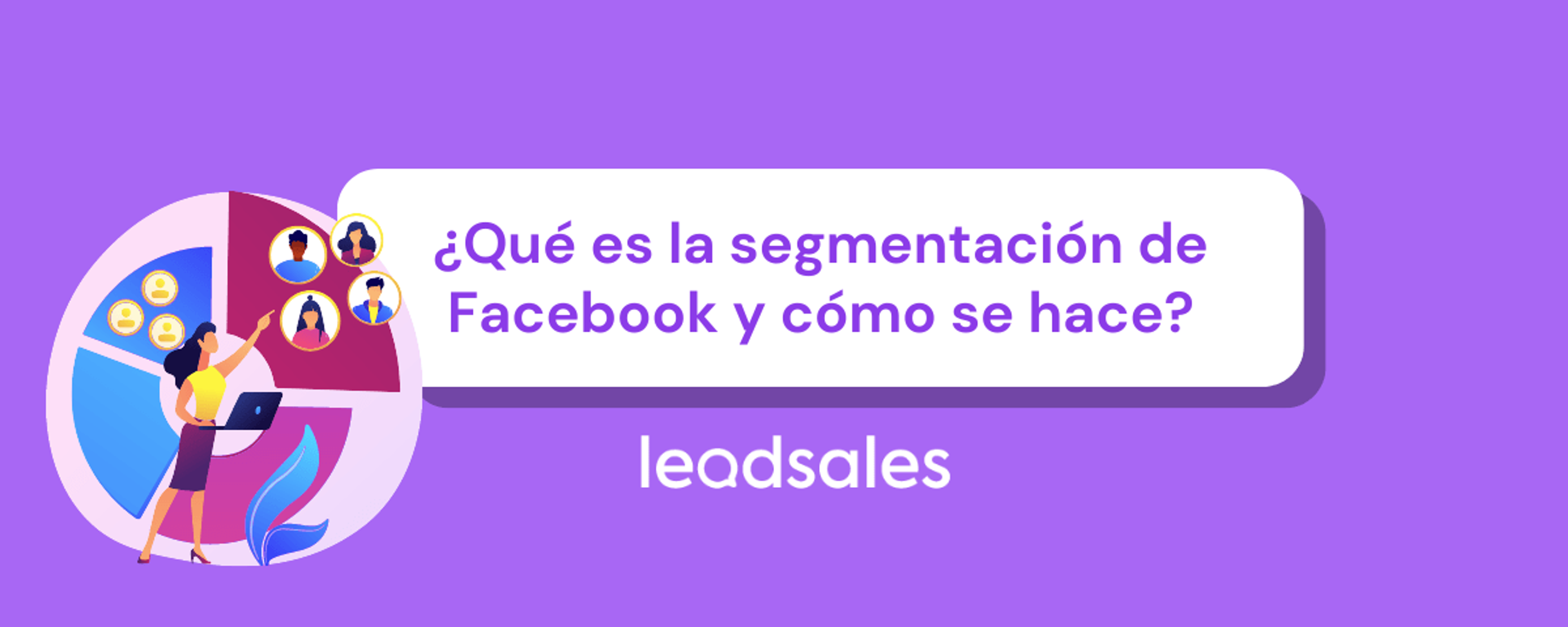 Portada del artículo: Segmentación en Facebook: ¿Qué es? ¿Cómo se hace?