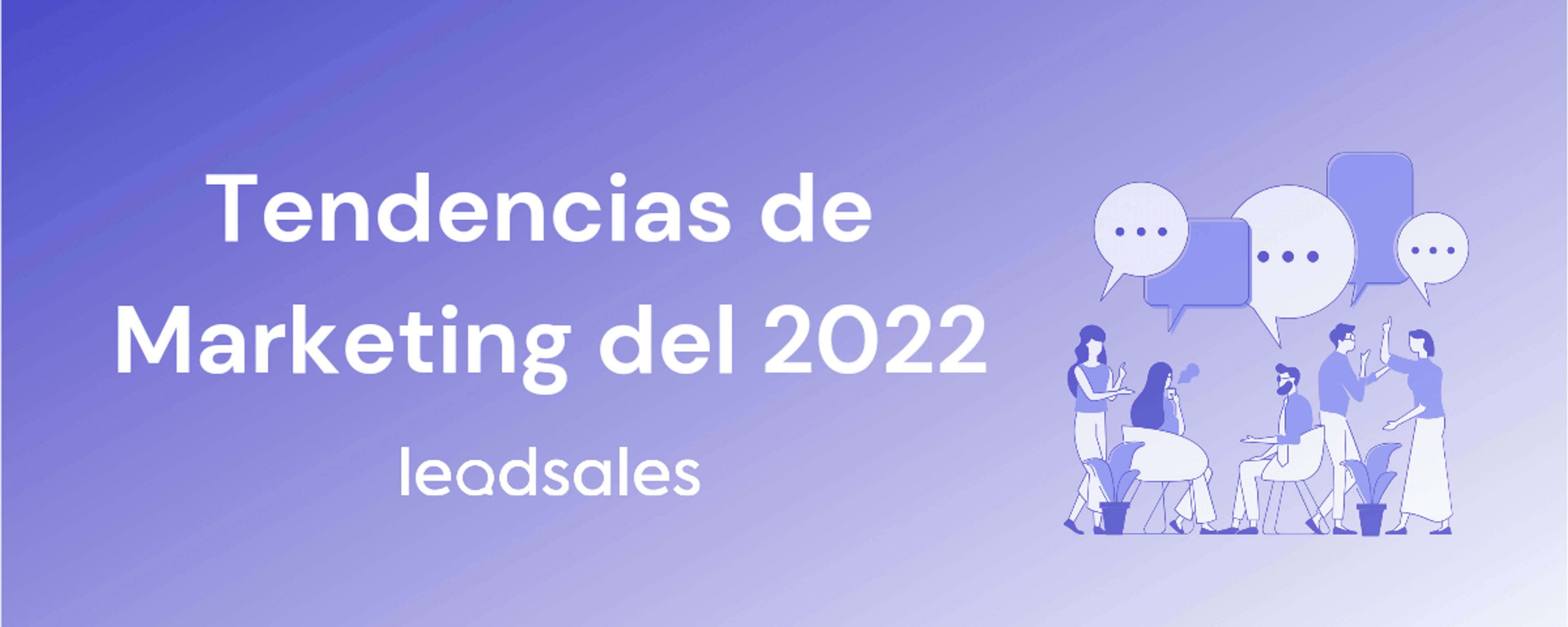 Portada del artículo: ¿Cuáles serán las tendencias del marketing en este 2022?