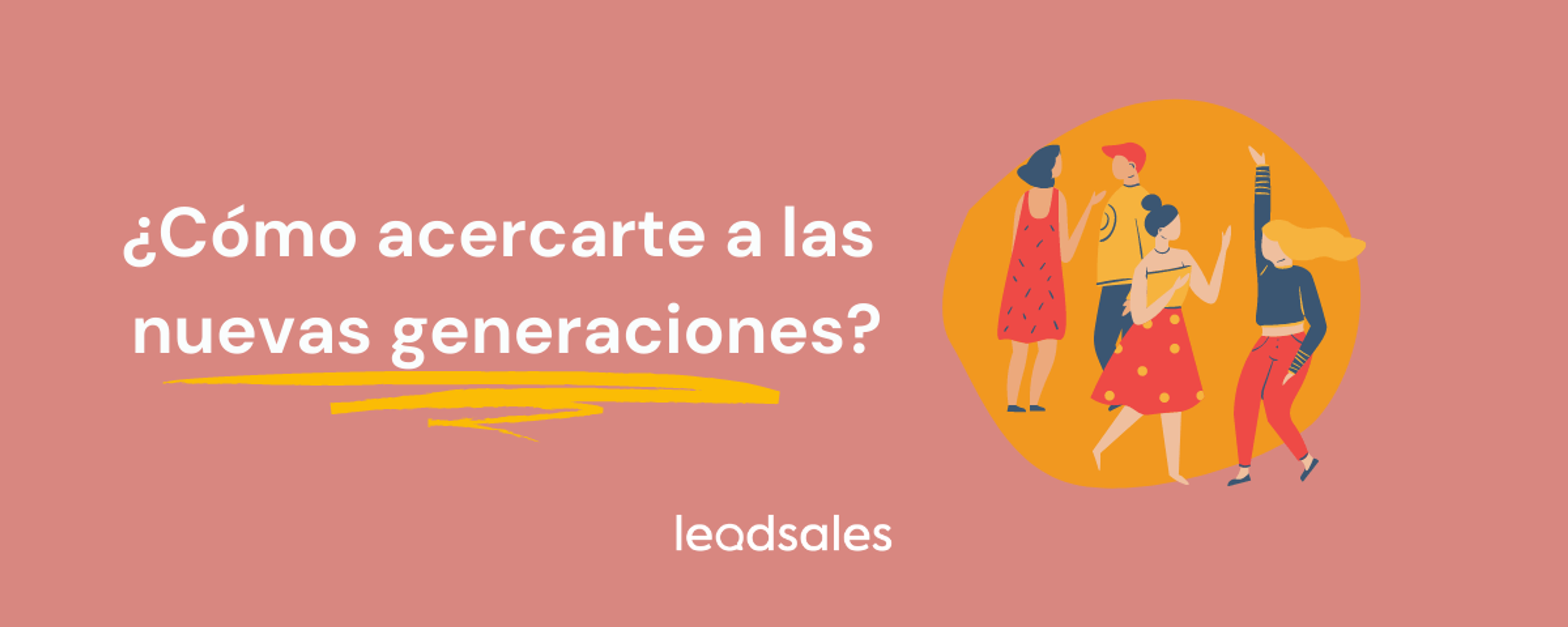 Portada del artículo: ¿Cómo acercarte a las nuevas generaciones?