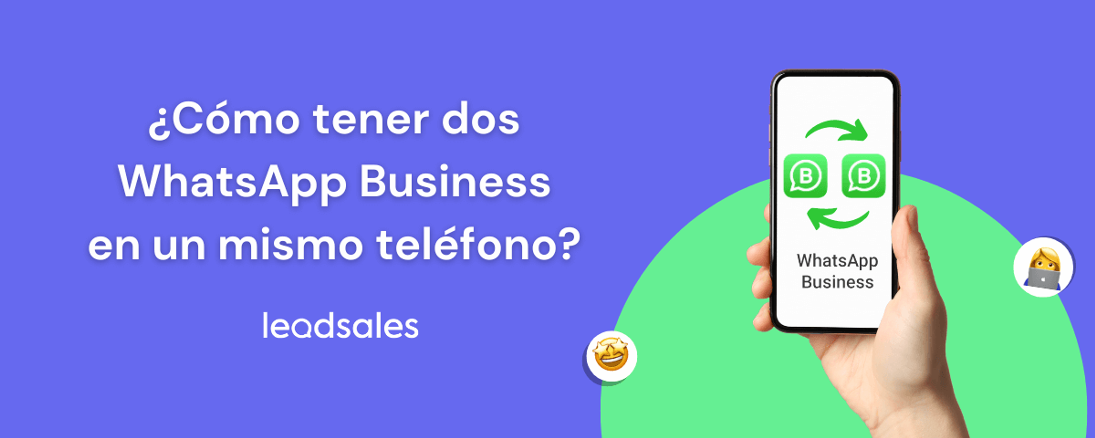 Portada del artículo: Cómo tener dos WhatsApp Business en el mismo celular: paso a paso para Android e iPhone