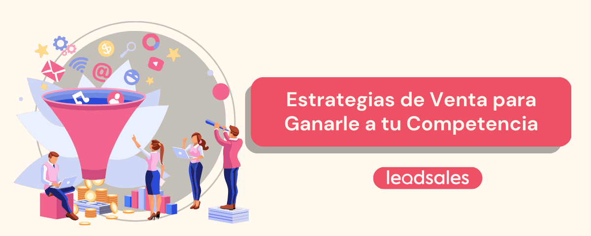 Portada del artículo: Estrategias de Venta para Ganarle a tu Competencia
