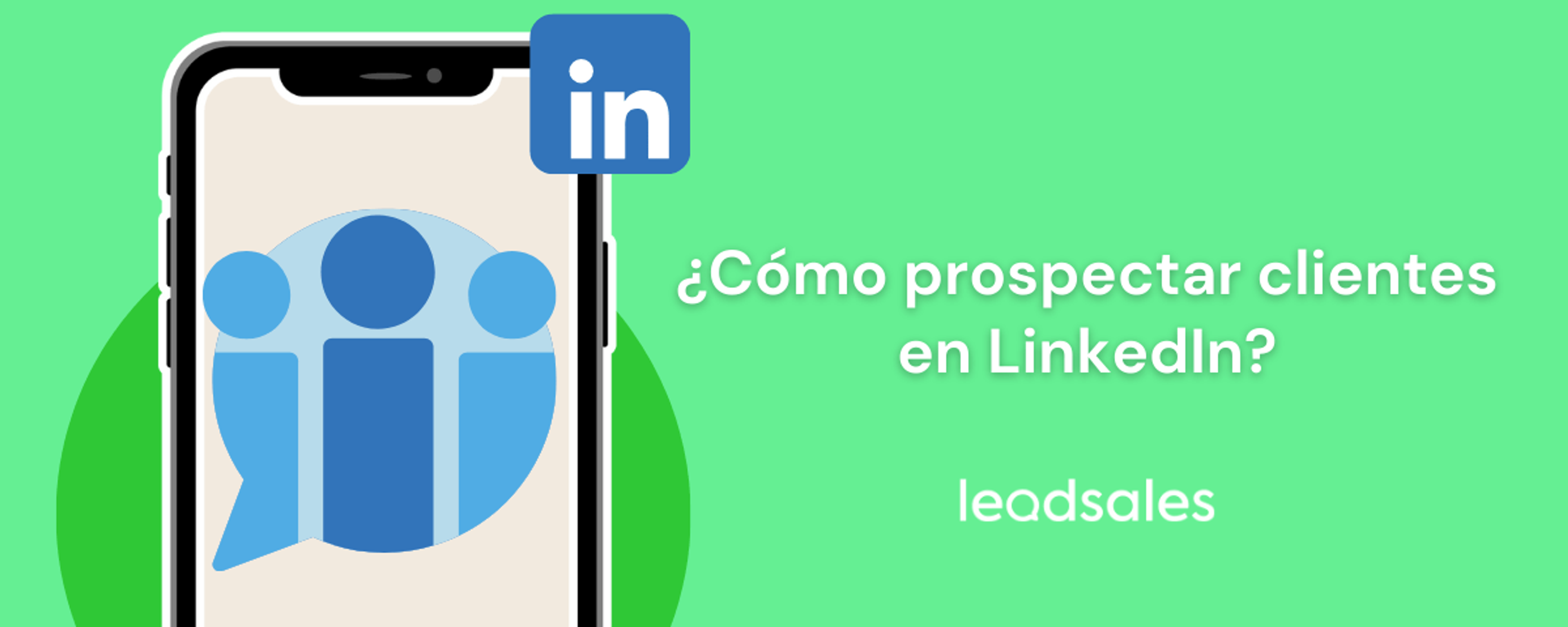 Portada del artículo: Cómo prospectar clientes en LinkedIn de forma profesional