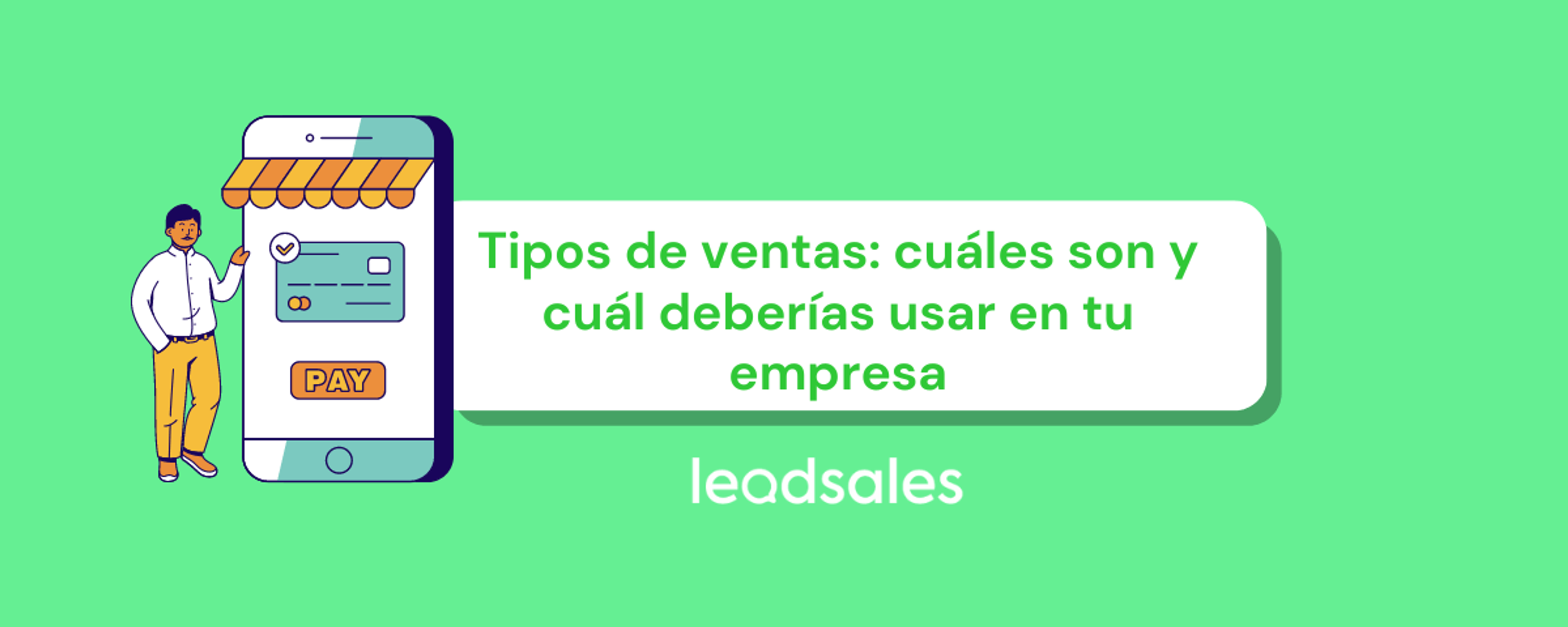 Portada del artículo: Tipos de ventas: cuáles son y cuál deberías usar en tu empresa