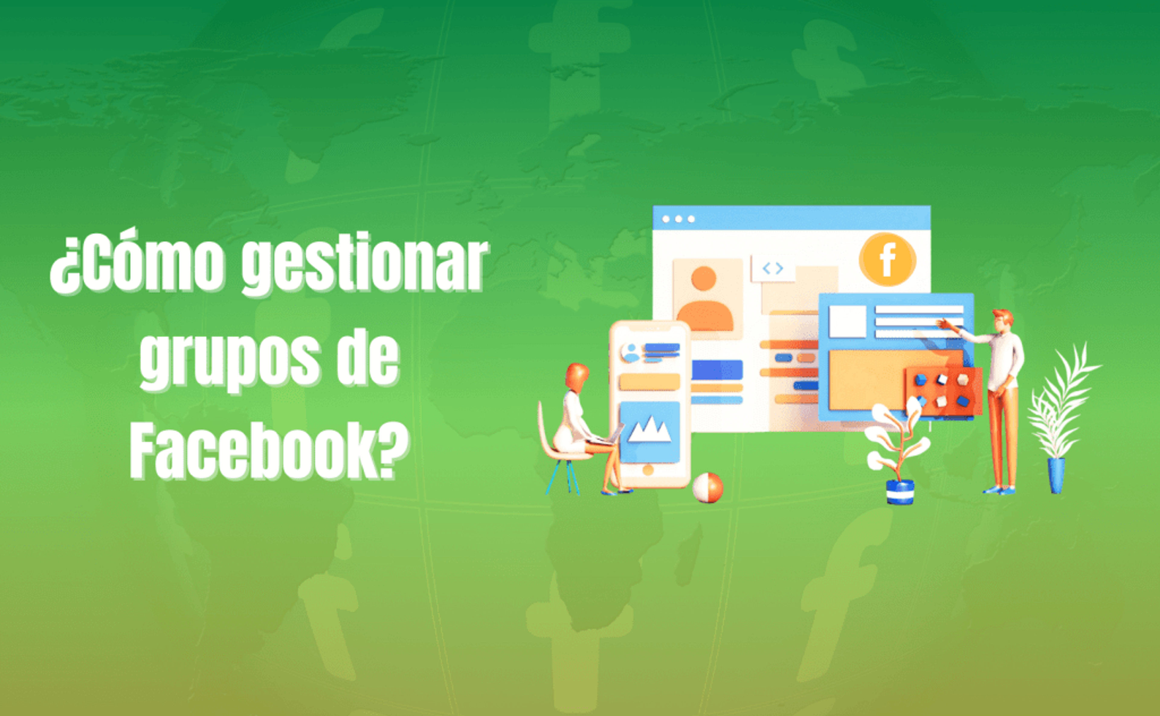 Portada del artículo: ¿Cómo gestionar grupos de Facebook?