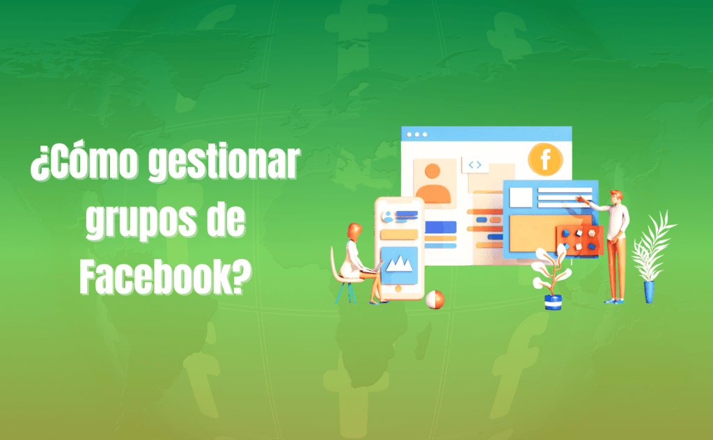 Portada del artículo: ¿Cómo gestionar grupos de Facebook?