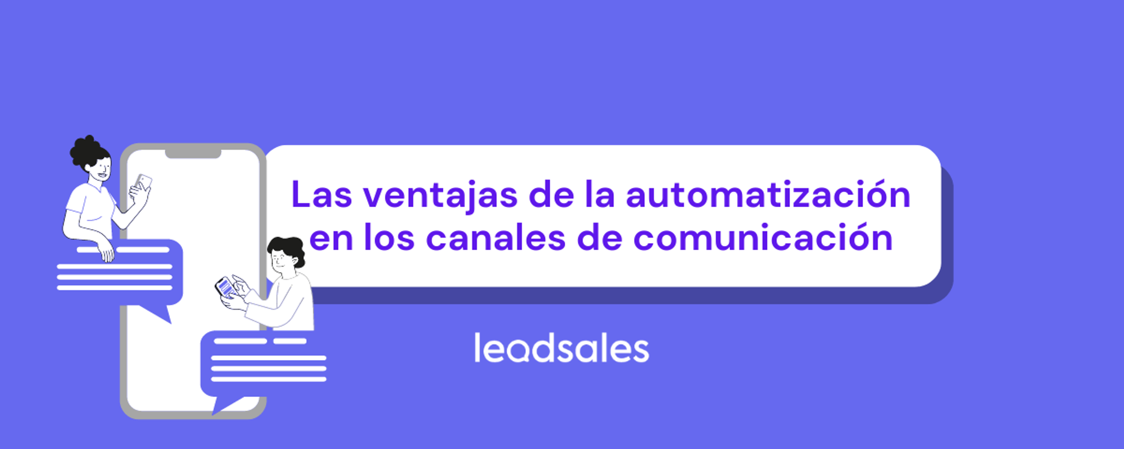 Portada del artículo: Las ventajas de la automatización en los canales de comunicación