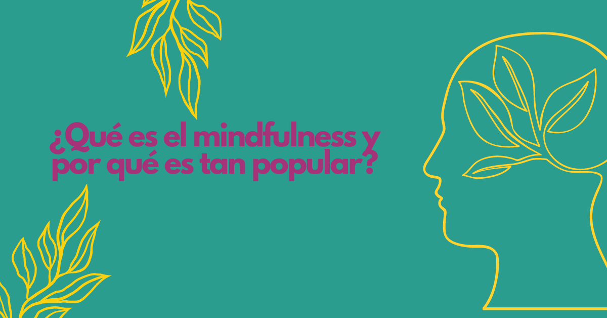 Portada del artículo: ¿Qué es el mindfulness y por qué es tan popular?