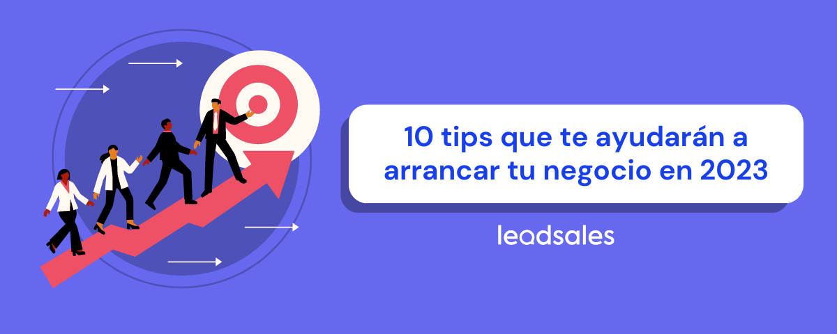 Portada del artículo: 10 tips que te ayudarán a arrancar tu negocio en 2023