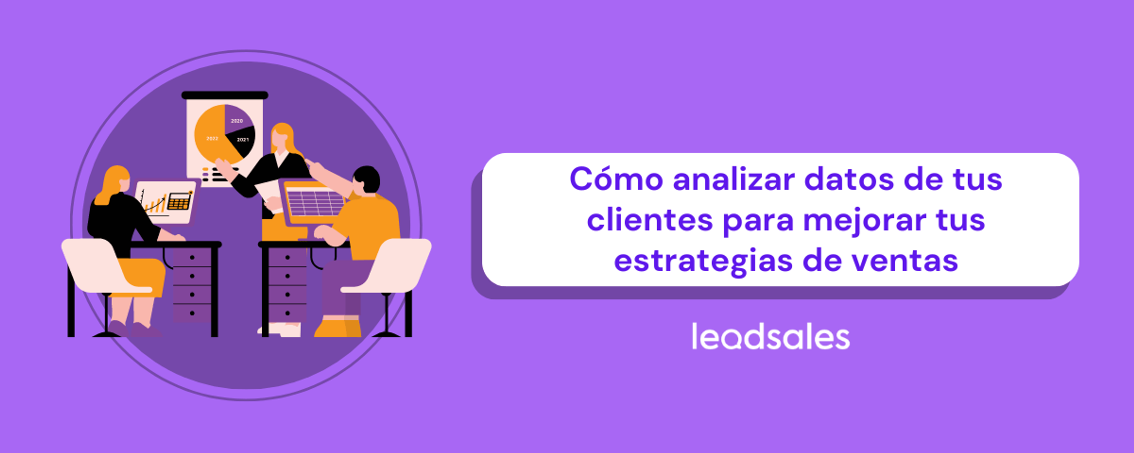 Portada del artículo: Cómo analizar datos de tus clientes para mejorar tus estrategias de ventas