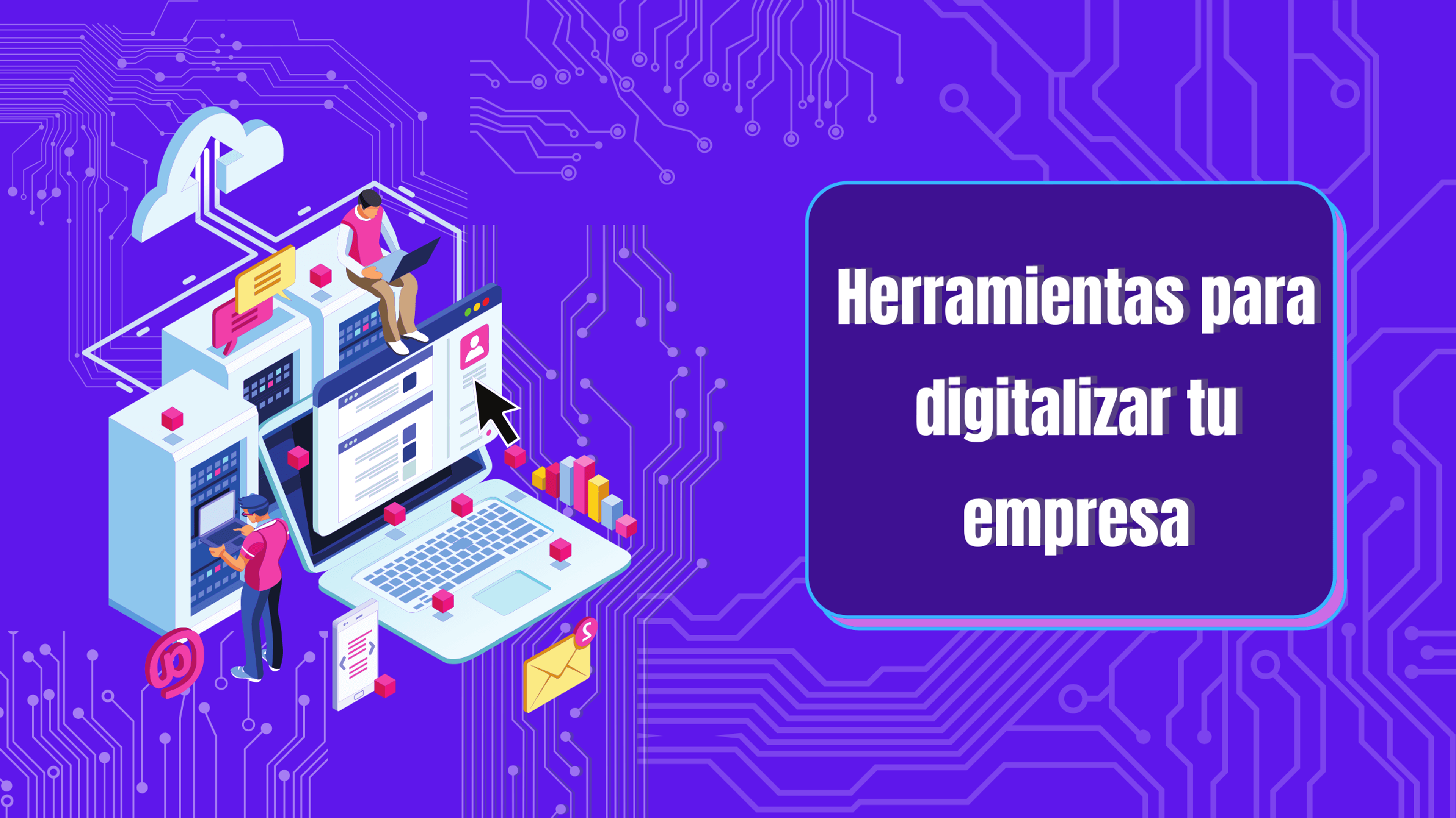 Portada del artículo: Herramientas para digitalizar tu empresa