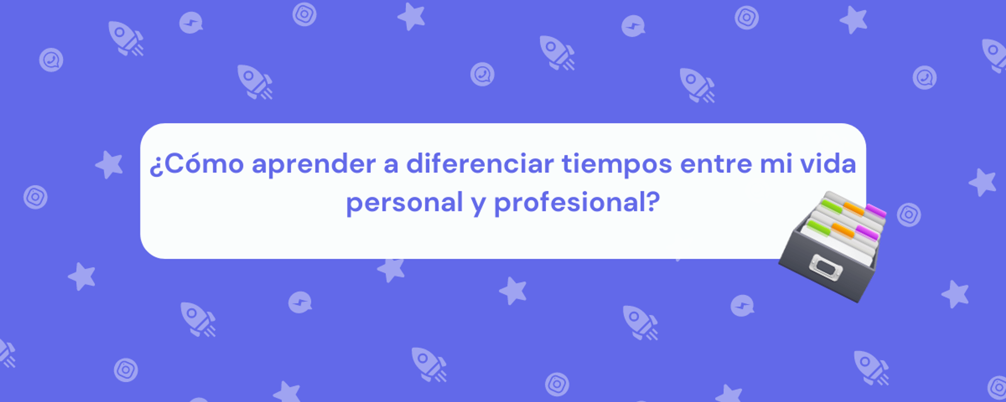 Portada del artículo: ¿Cómo aprender a diferenciar tiempos entre mi vida personal y profesional?