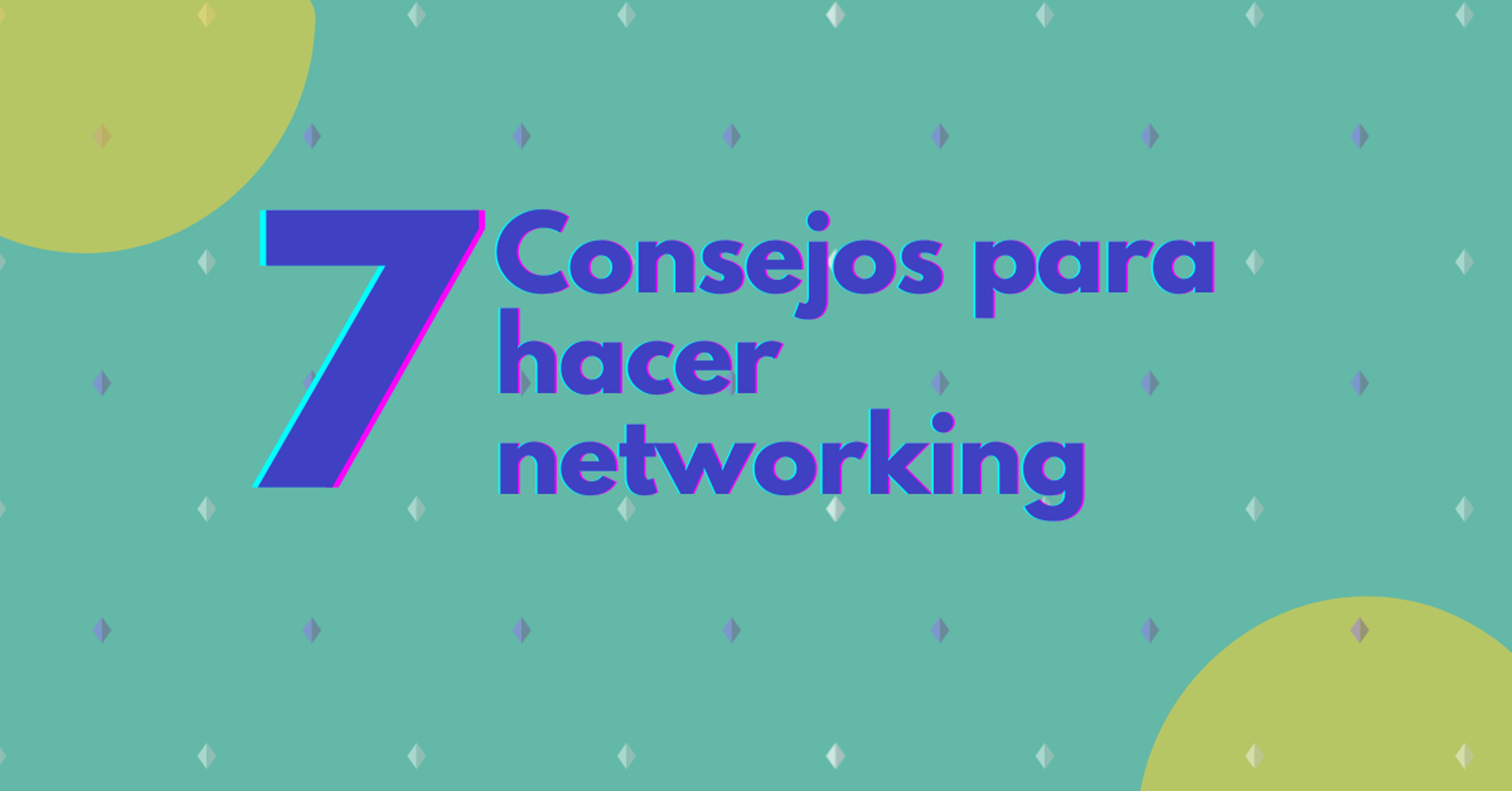 Portada del artículo: 7 consejos para hacer networking en LinkedIn
