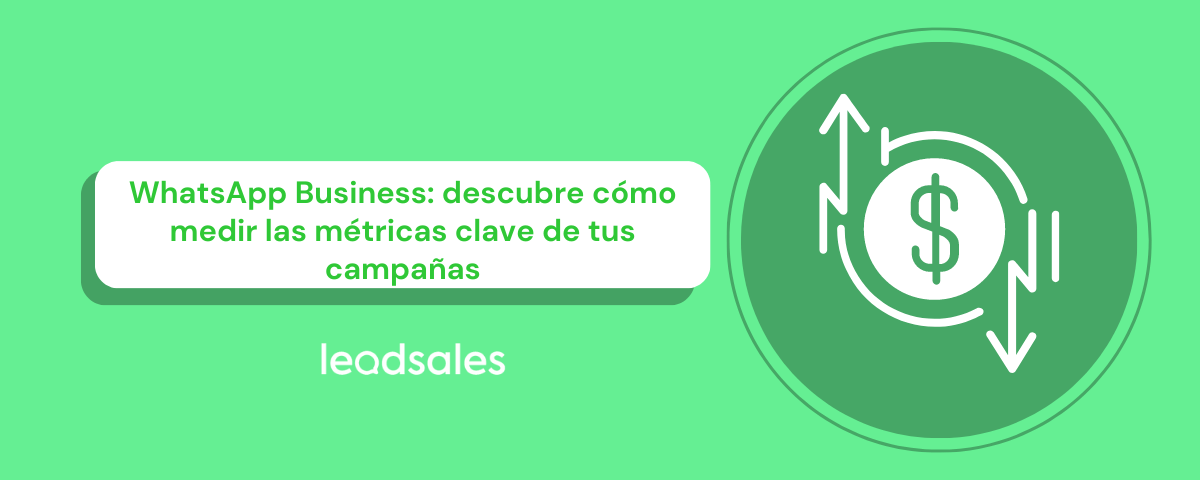 Portada del artículo: WhatsApp Business: Descubre cómo medir las Métricas clave de tus campañas
