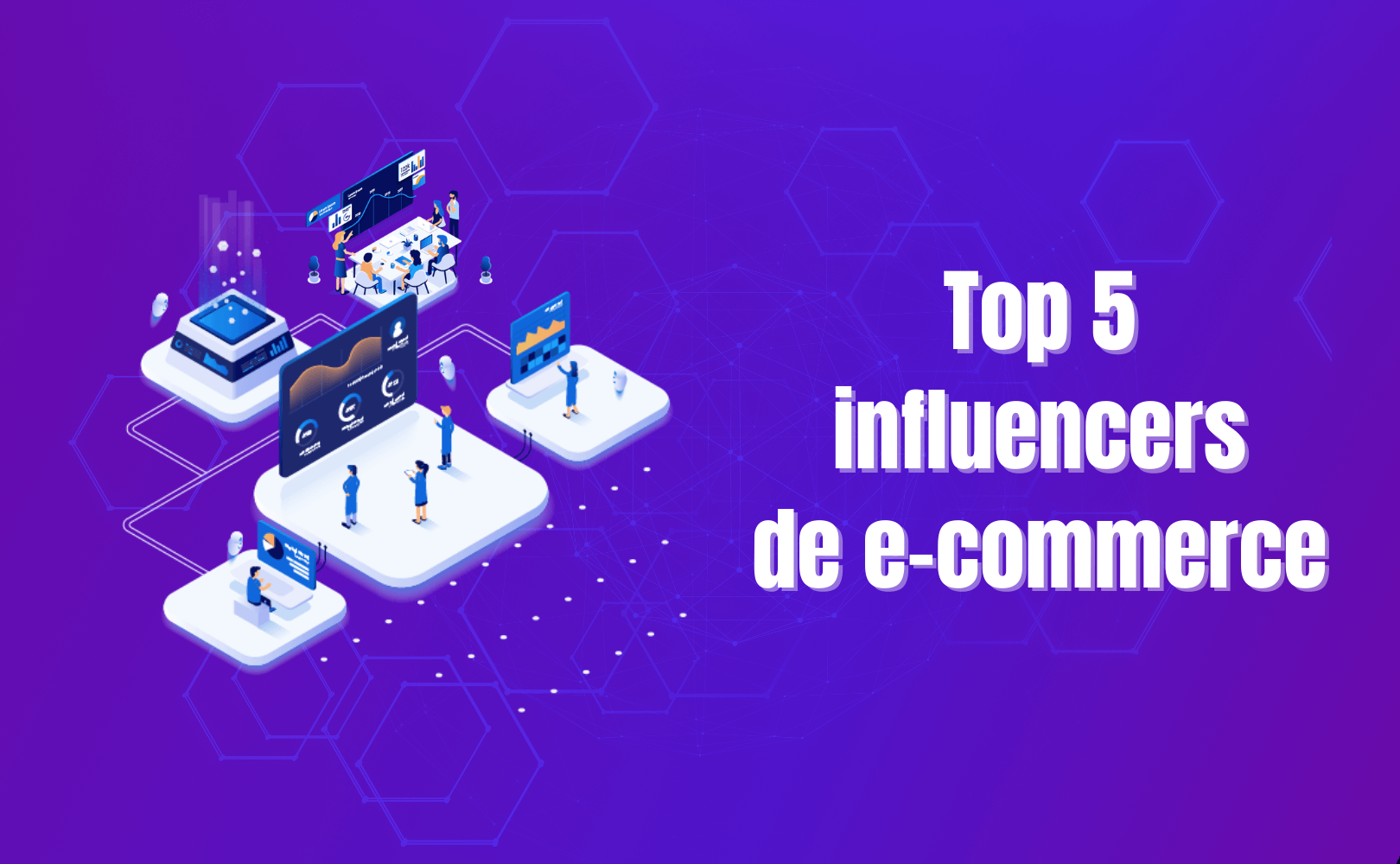 Portada del artículo: Top 5 influencers de e-commerce
