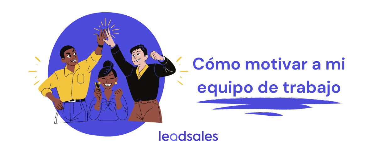 Portada del artículo: Cómo motivar a mi equipo de trabajo