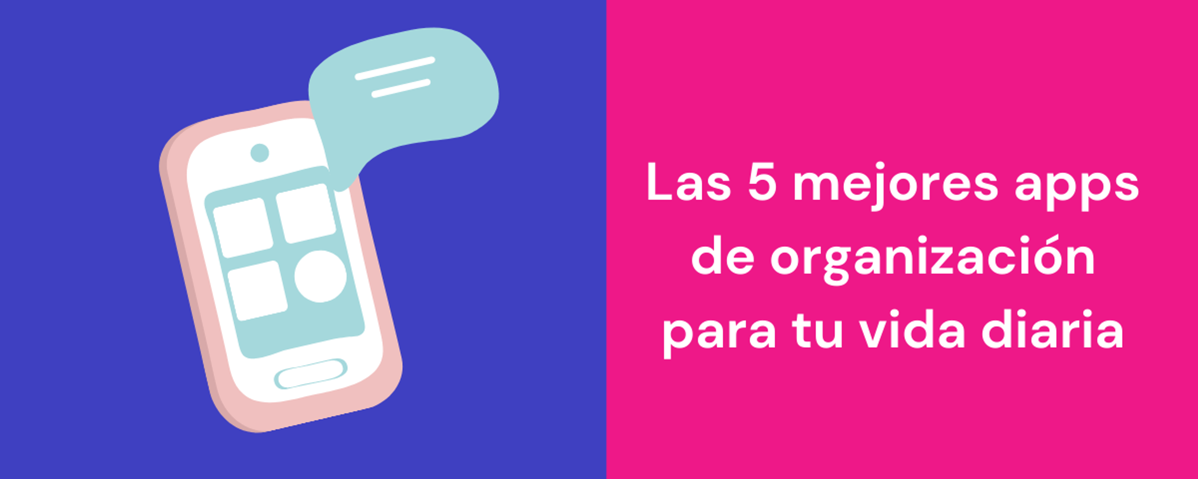 Portada del artículo: Las 5 mejores apps de organización personal tu vida diaria