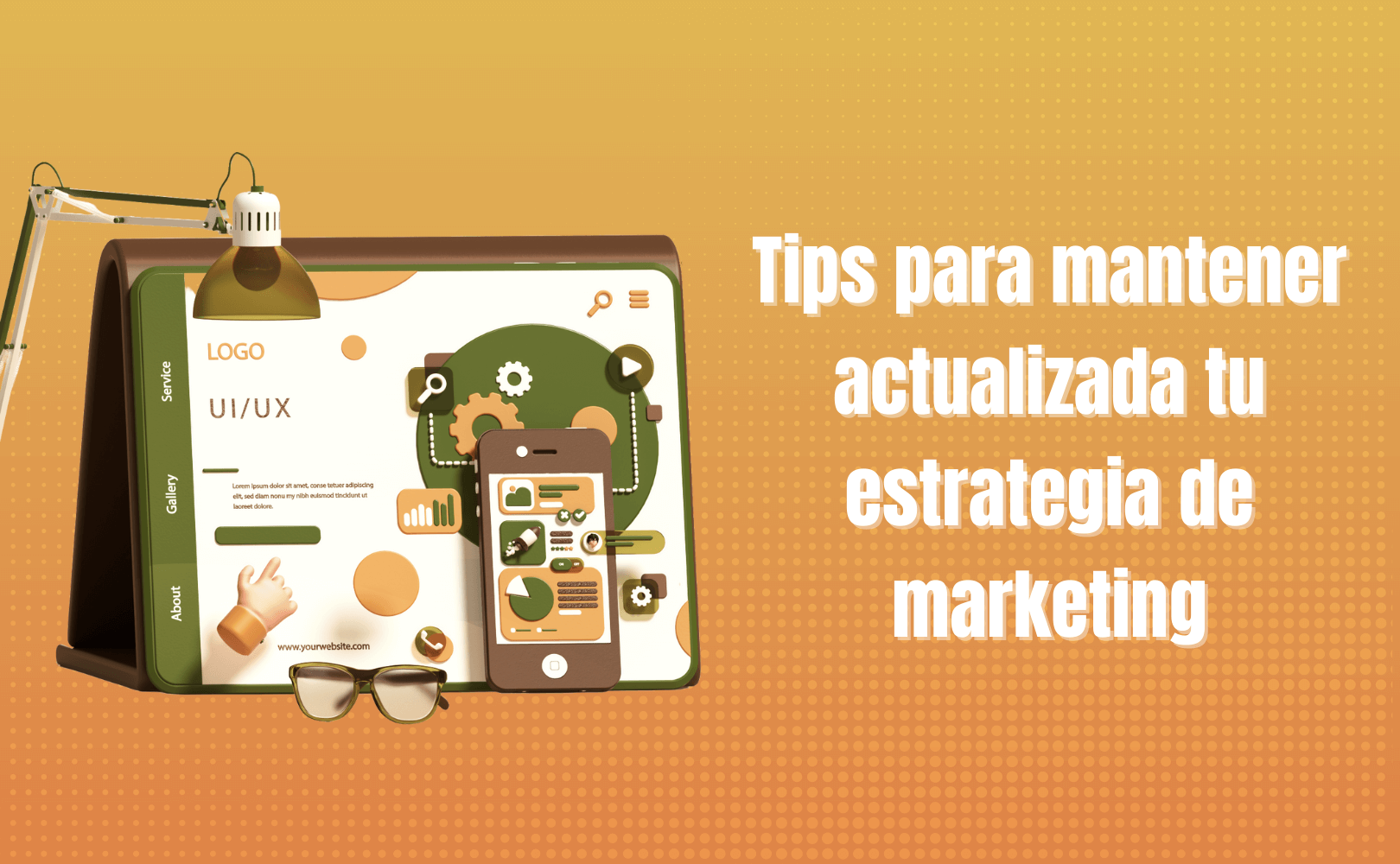 Portada del artículo: Tips para mantener actualizada tu estrategia de marketing