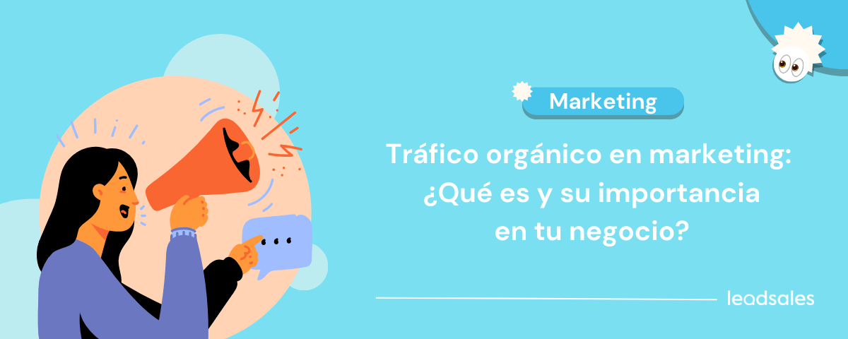 Portada del artículo: Tráfico Orgánico en Marketing: Qué es y su Importancia en tu Negocio