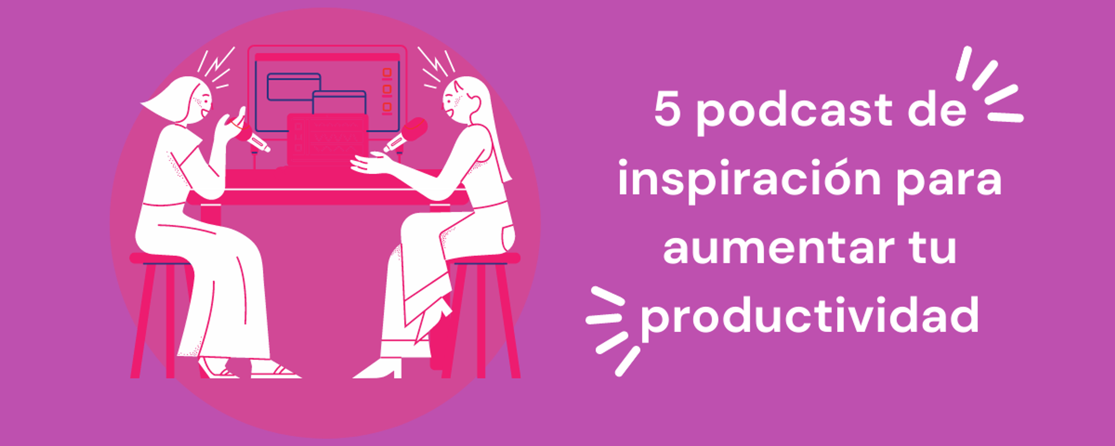 Portada del artículo: Los mejores podcasts para aumentar tu productividad