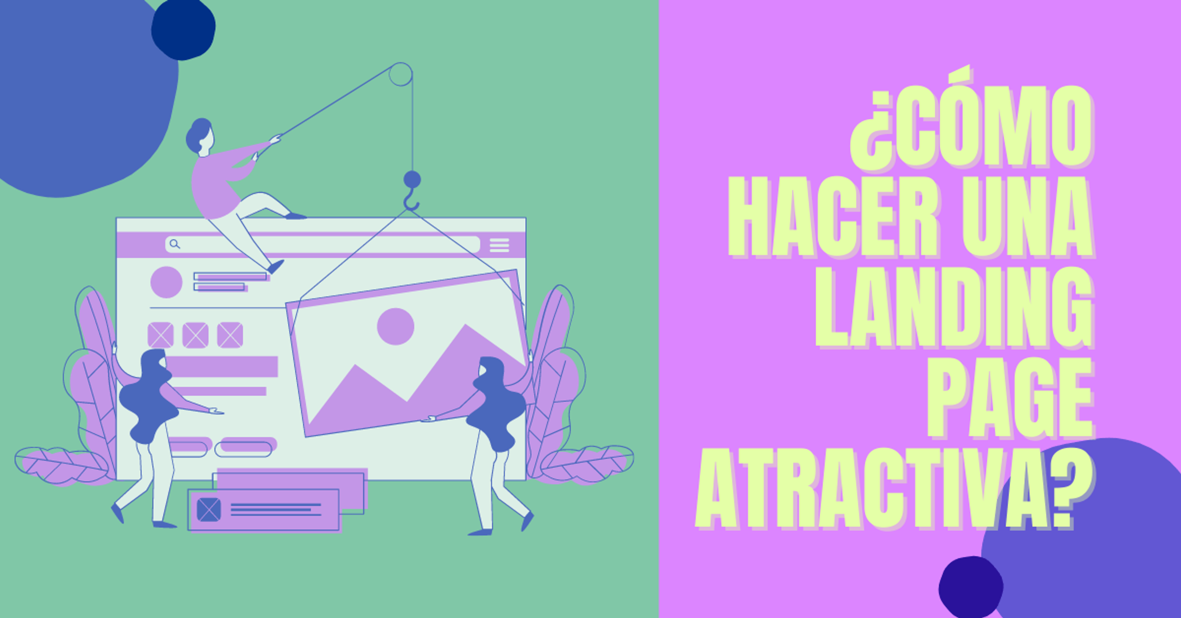 Portada del artículo: ¿Cómo hacer una landing page atractiva?