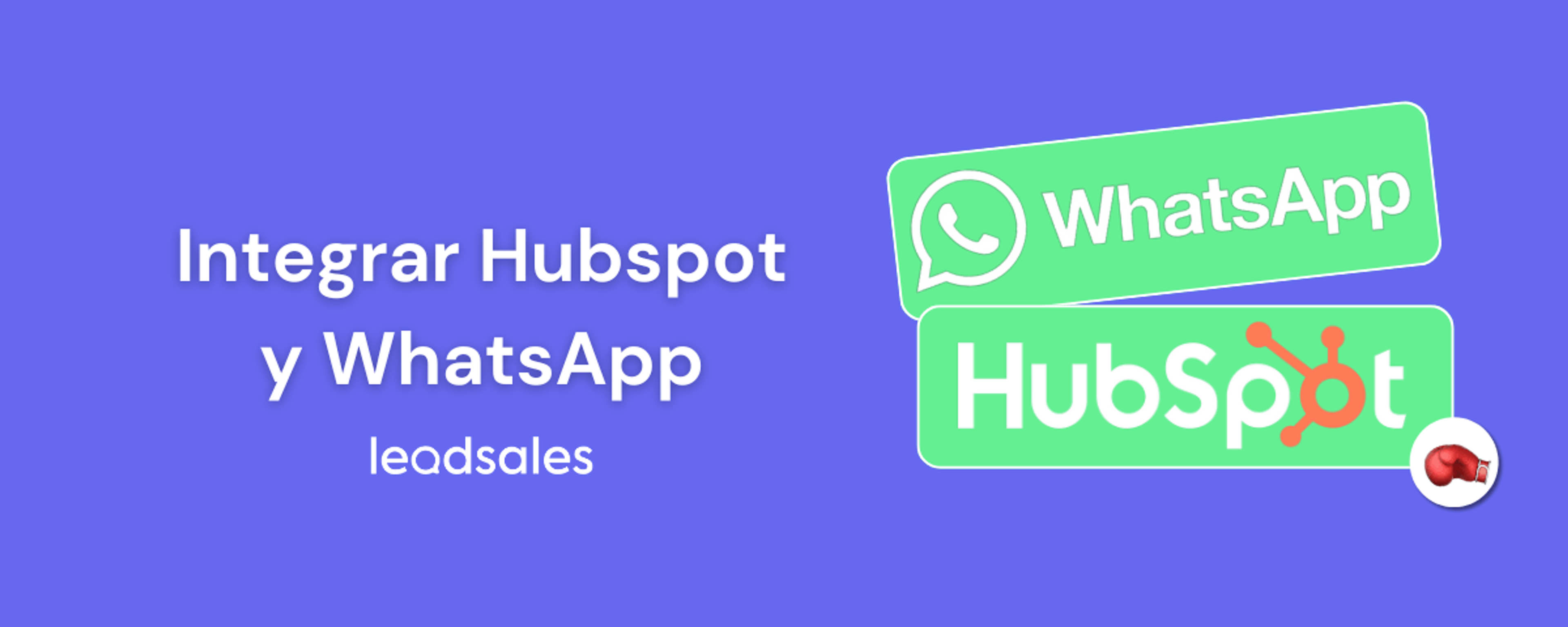 Portada del artículo: Conecta HubSpot con WhatsApp para incrementar tus ventas