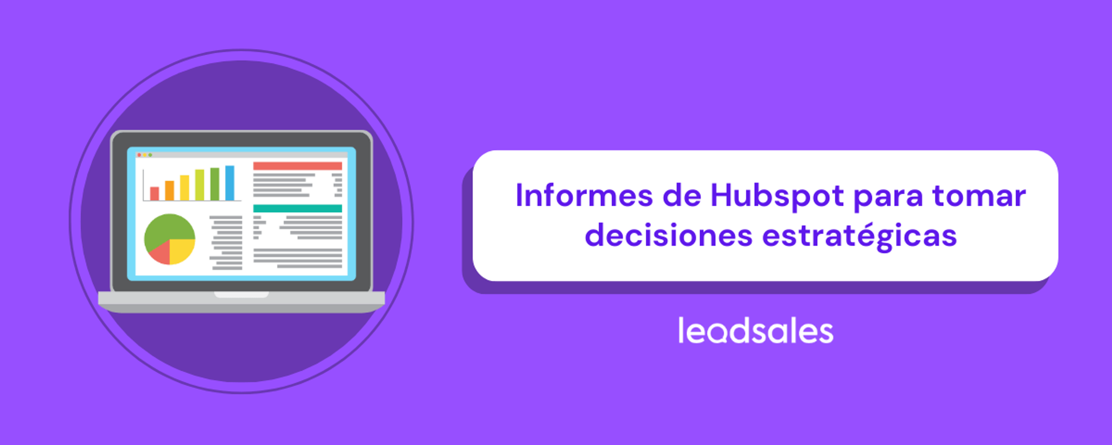 Portada del artículo: ¿Cómo utilizar los informes de Hubspot para tomar decisiones estratégicas?