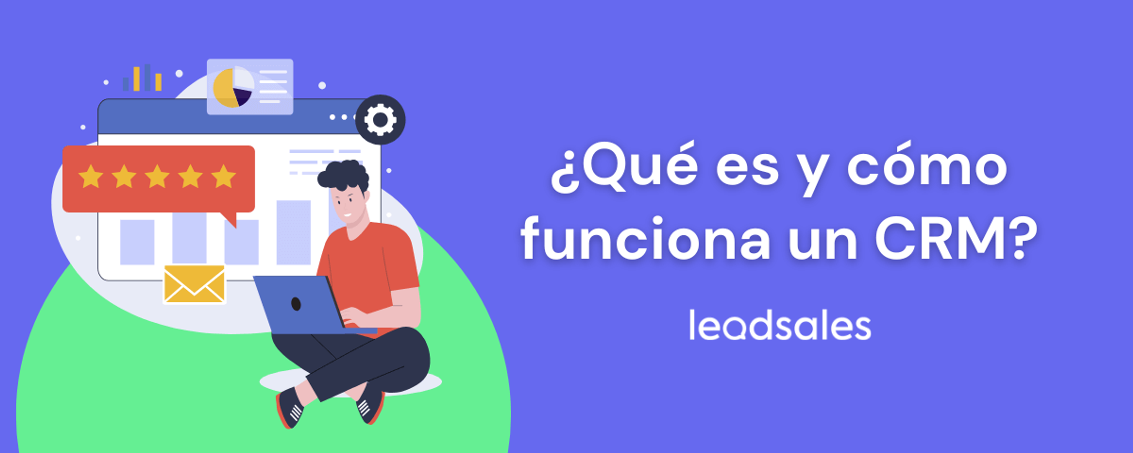 Portada del artículo: Qué es un CRM y cómo funciona: todo lo que necesitas saber
