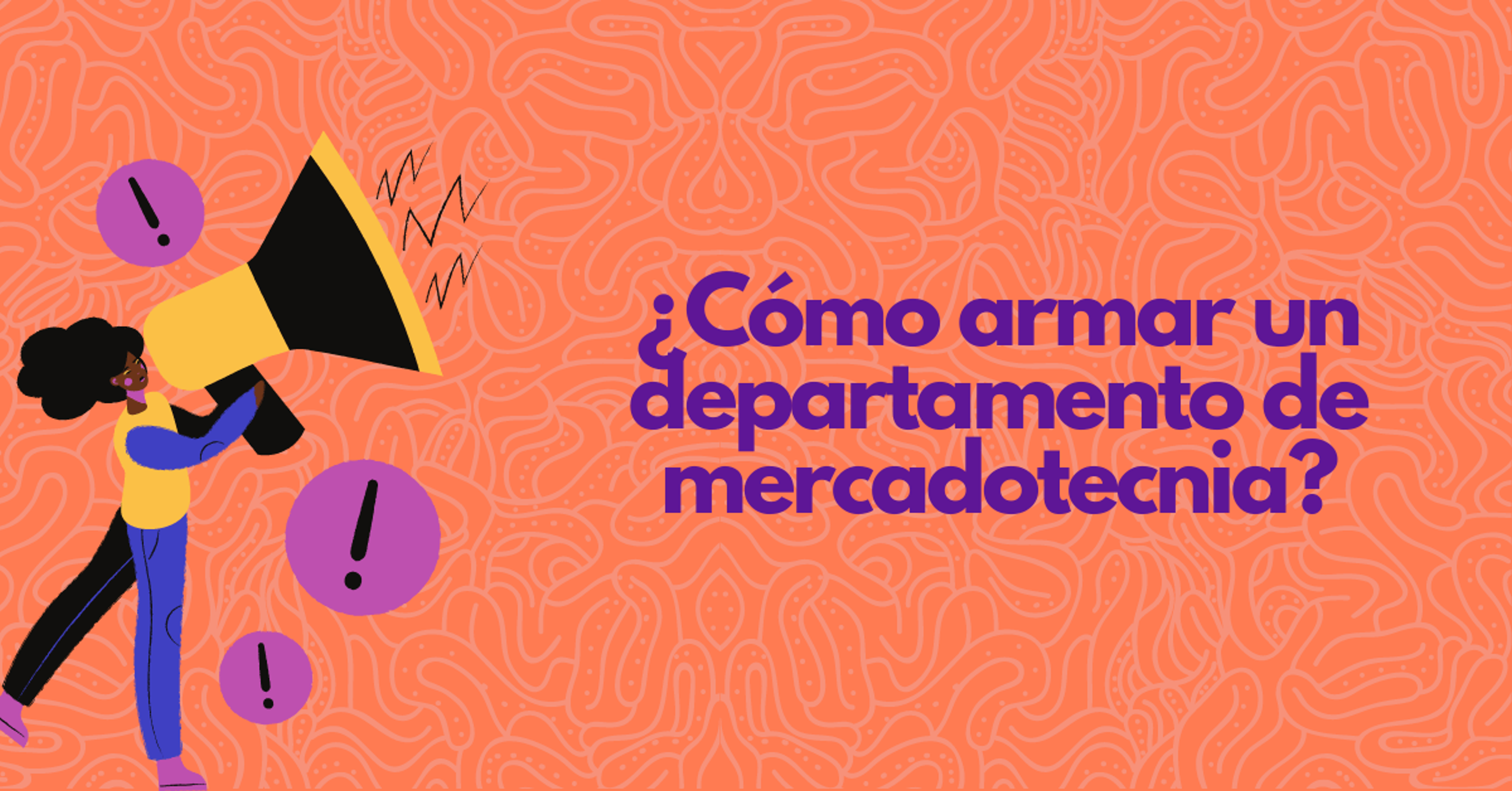 Portada del artículo: ¿Cómo armar un departamento de mercadotecnia?