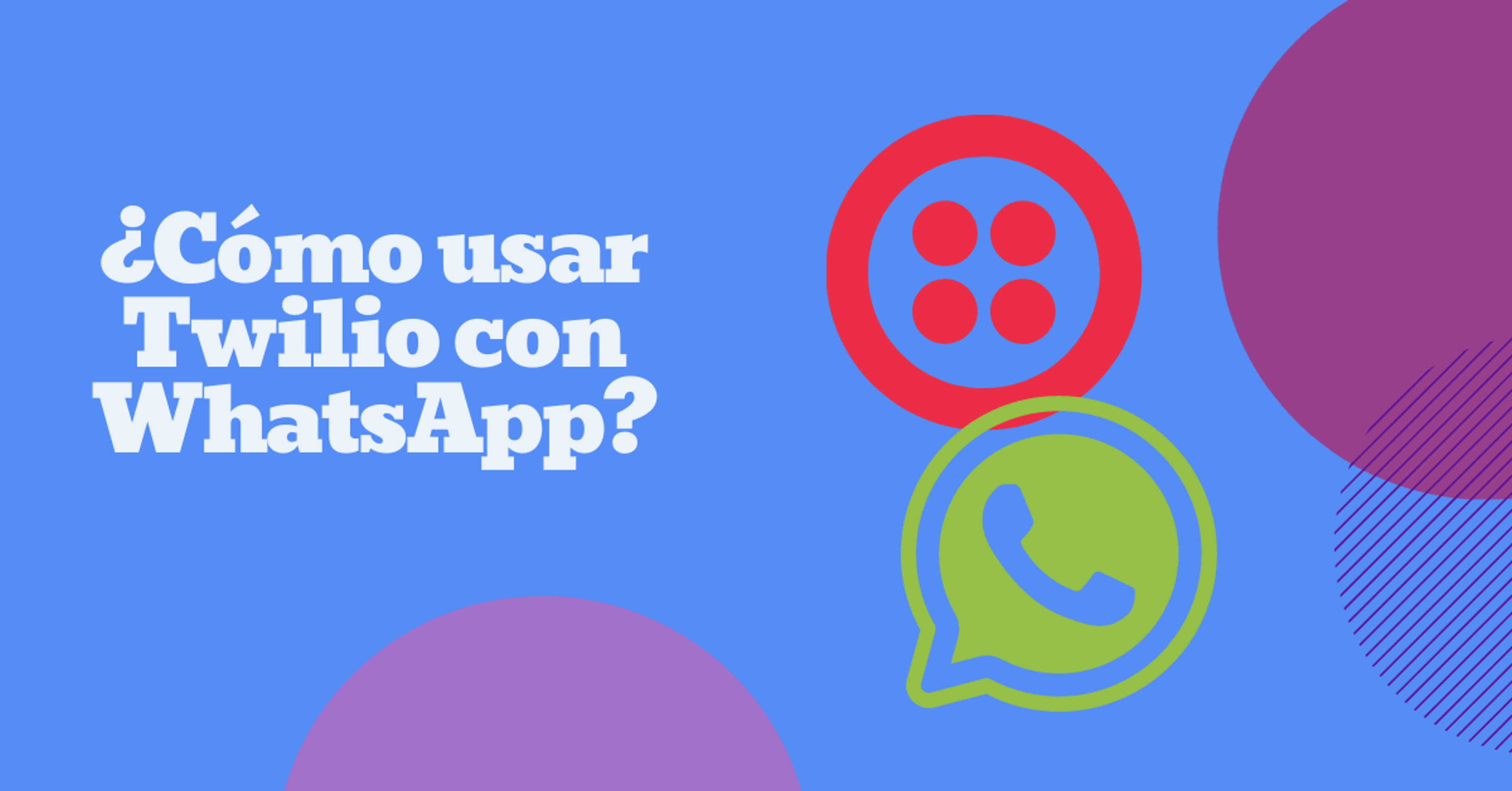 Portada del artículo: ¿Cómo usar Twilio con WhatsApp?