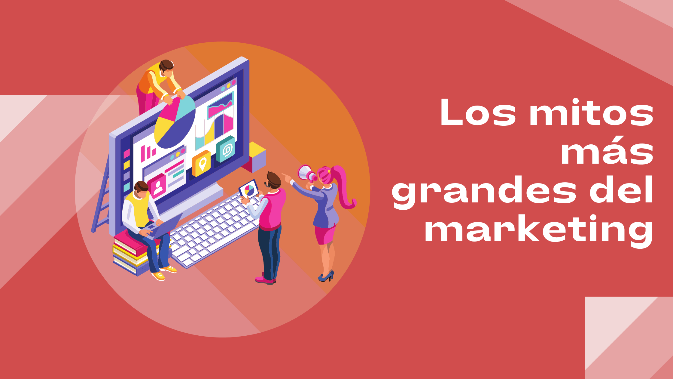 Portada del artículo: Los mitos más grandes del marketing