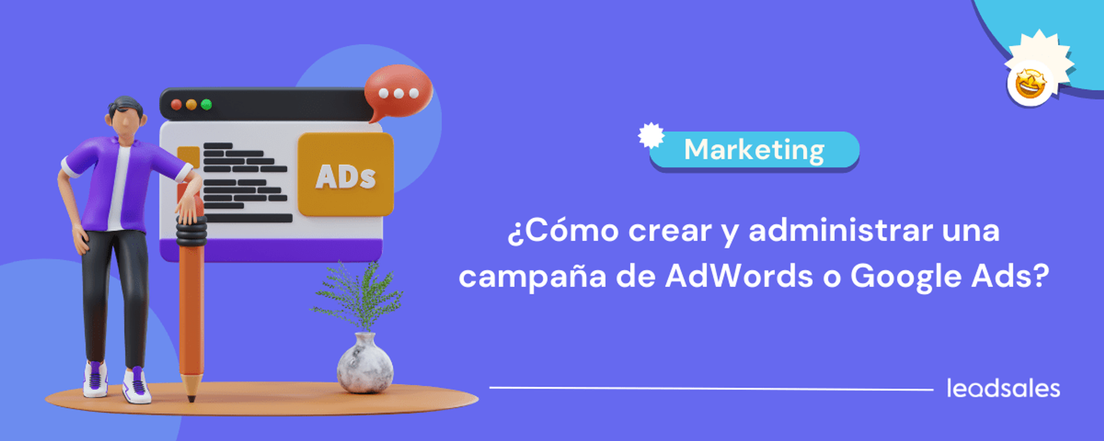 Portada del artículo: ¿Cómo crear y administrar una campaña de AdWords o Google Ads?