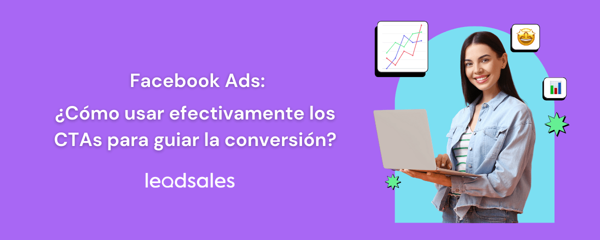 Portada del artículo: Facebook Ads: Cómo usar efectivamente los CTAs para guiar la conversión