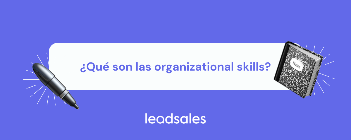 Portada del artículo: ¿Qué son las organizational skills?