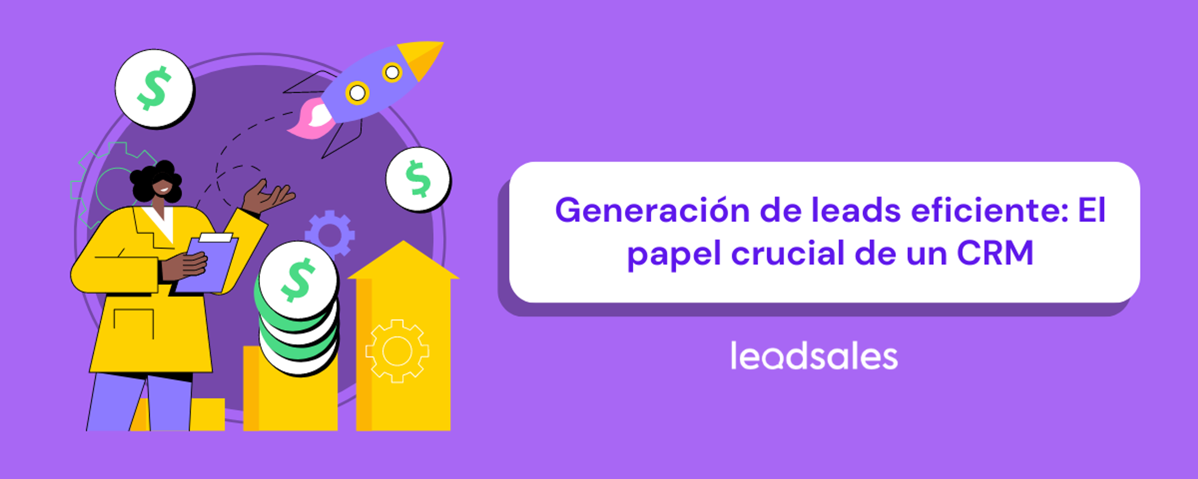 Portada del artículo: Generación de leads eficiente: El papel crucial de un CRM