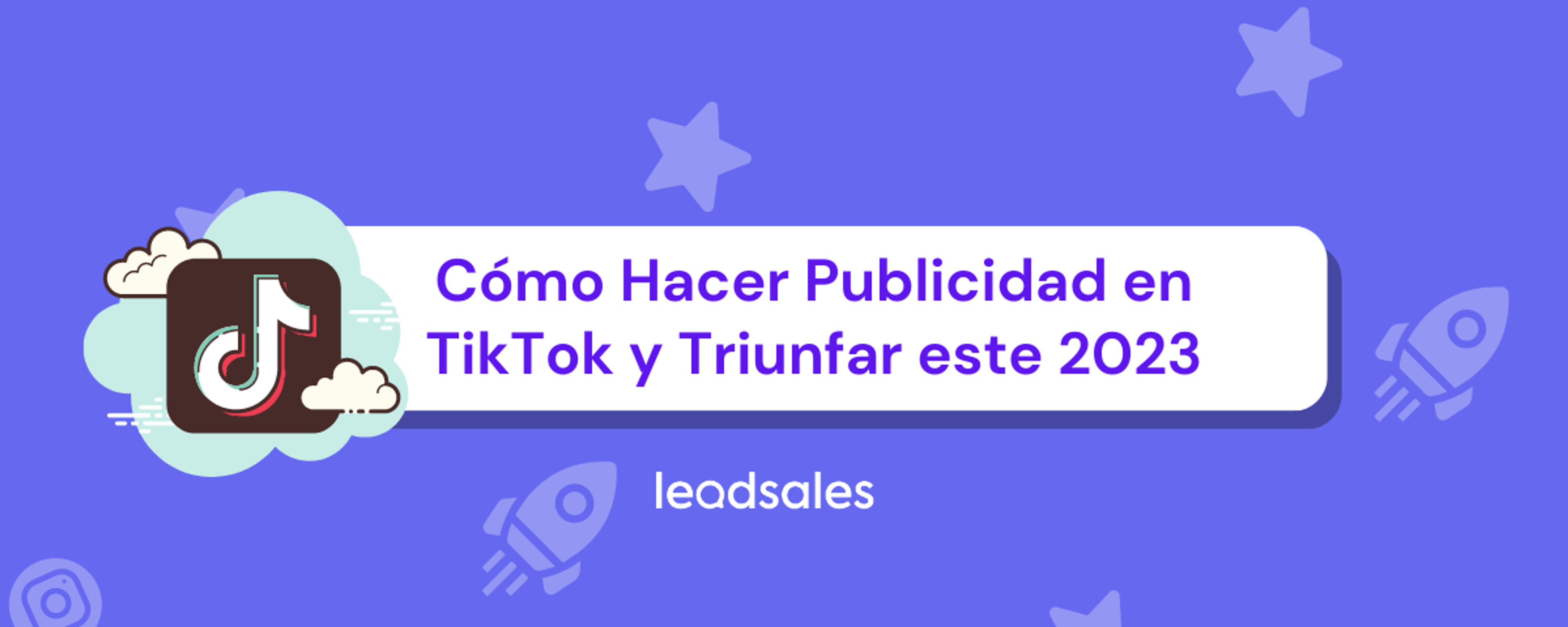 Portada del artículo: Cómo Hacer Publicidad en TikTok y Triunfar este 2023